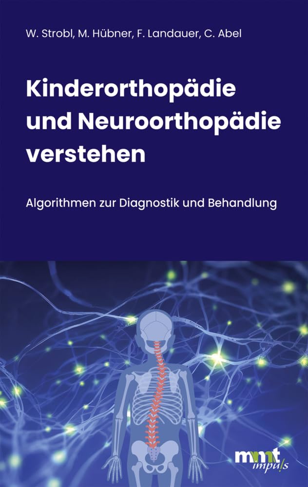 Kinderorthopädie und Neuroorthopädie verstehen: Algorithmen zur Diagnostik und Behandlung Medicine