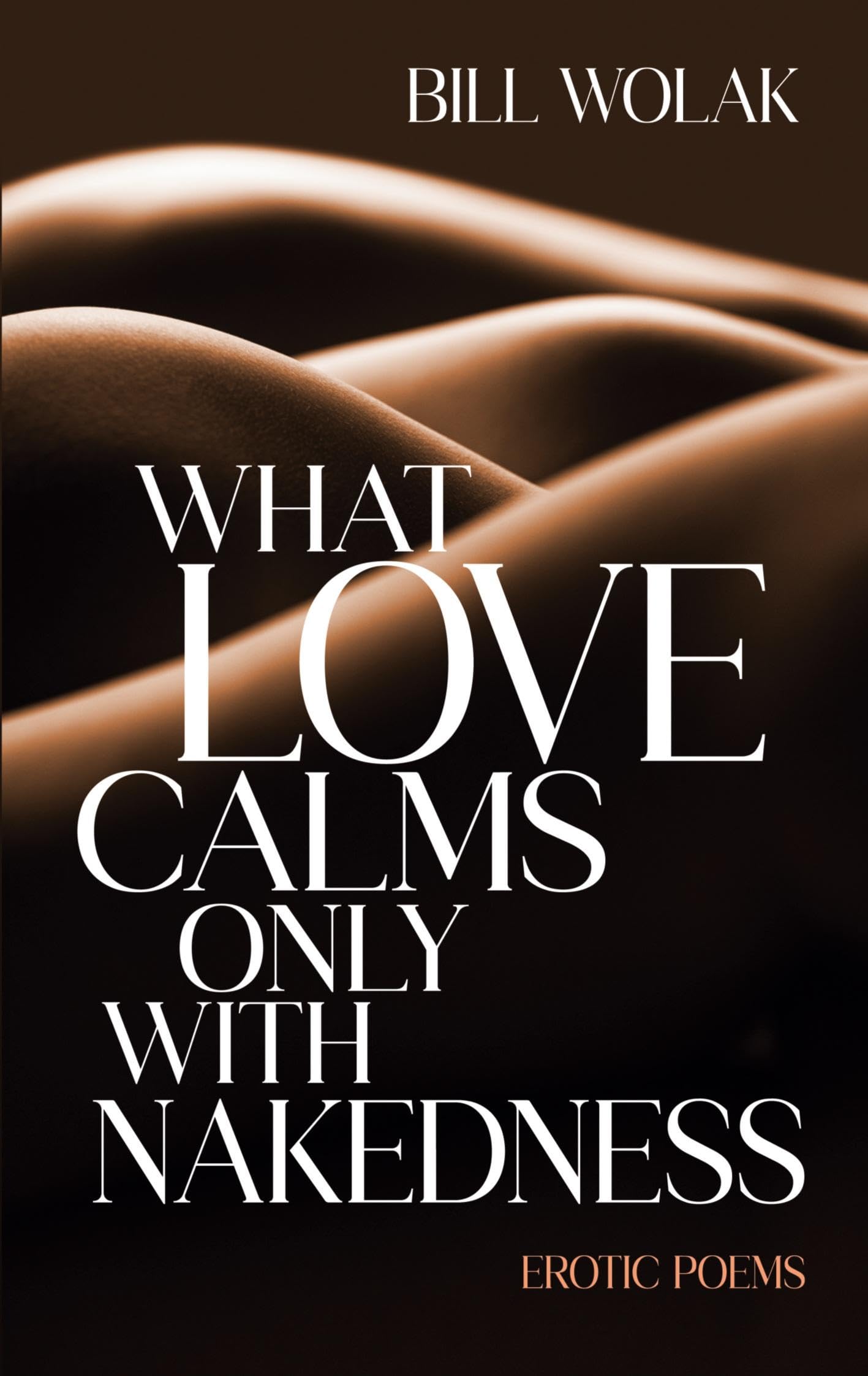 What Love Calms Only with Nakedness Poetry