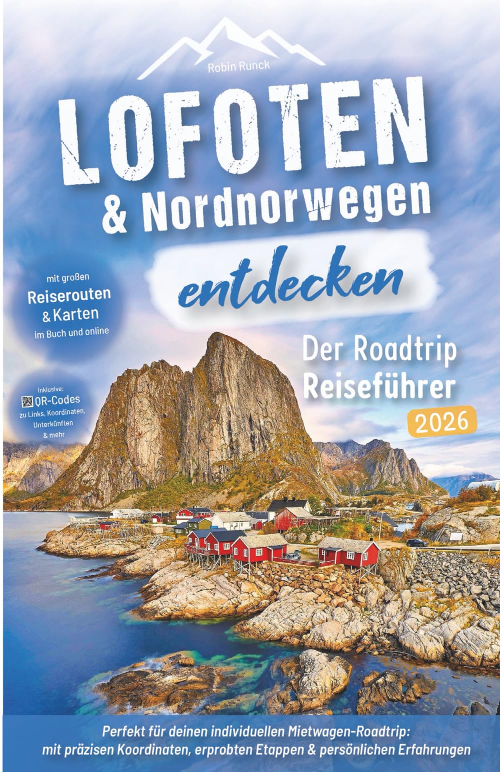 Lofoten & Nordnorwegen entdecken - Der Roadtrip Reiseführer: Lofoten Reiseführer für individuelle Mietwagen-Rundreise bis zum Nordkap: mit präzisen ... erprobten Routen & persönlichen Erfahrungen Foreign Languages ​​& Dictionaries