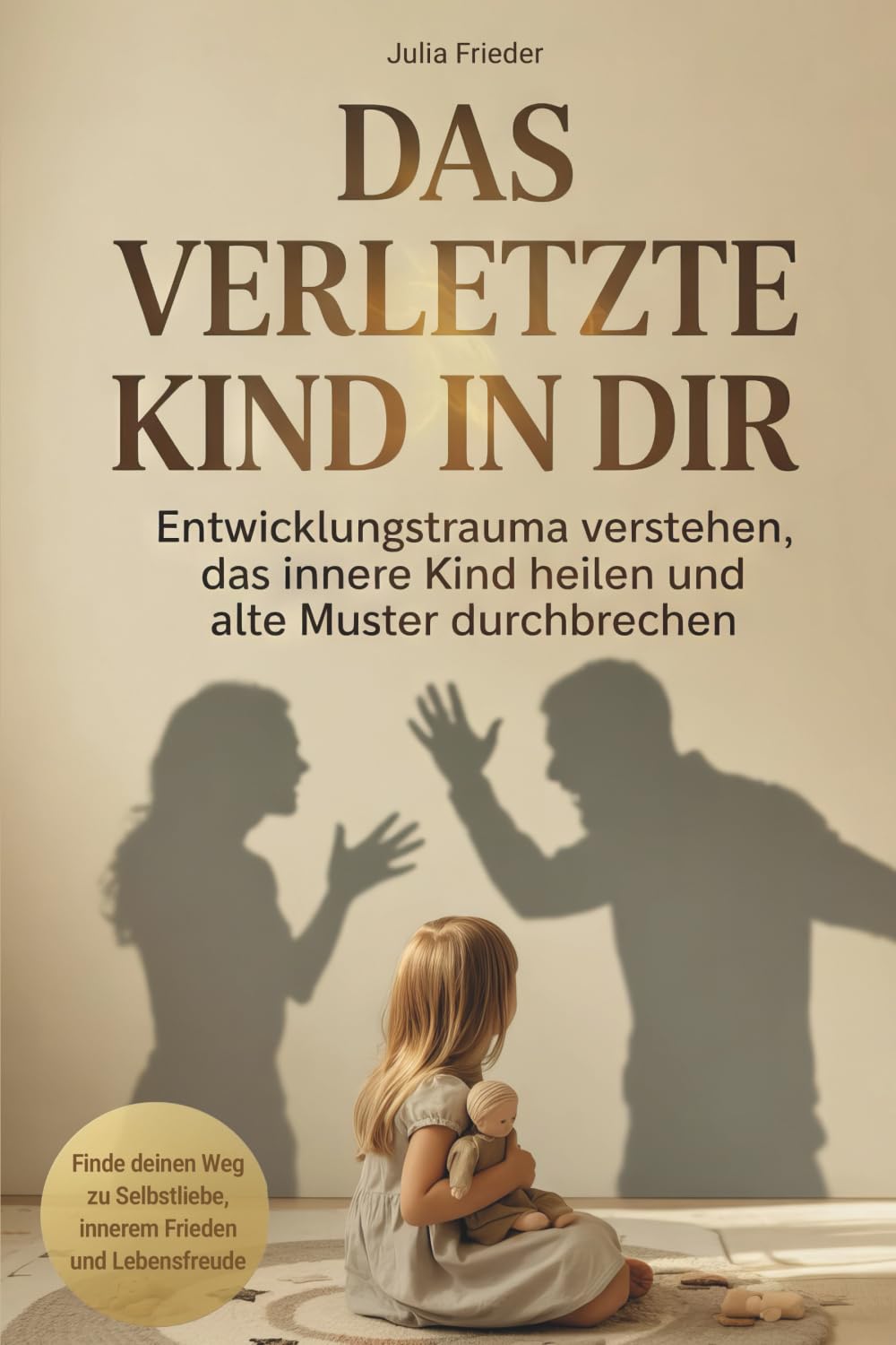Das verletzte Kind in dir: Entwicklungstrauma verstehen, das innere Kind heilen und alte Muster durchbrechen Medicine
