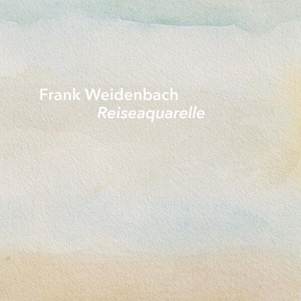 Frank Weidenbach: Reiseaquarelle book