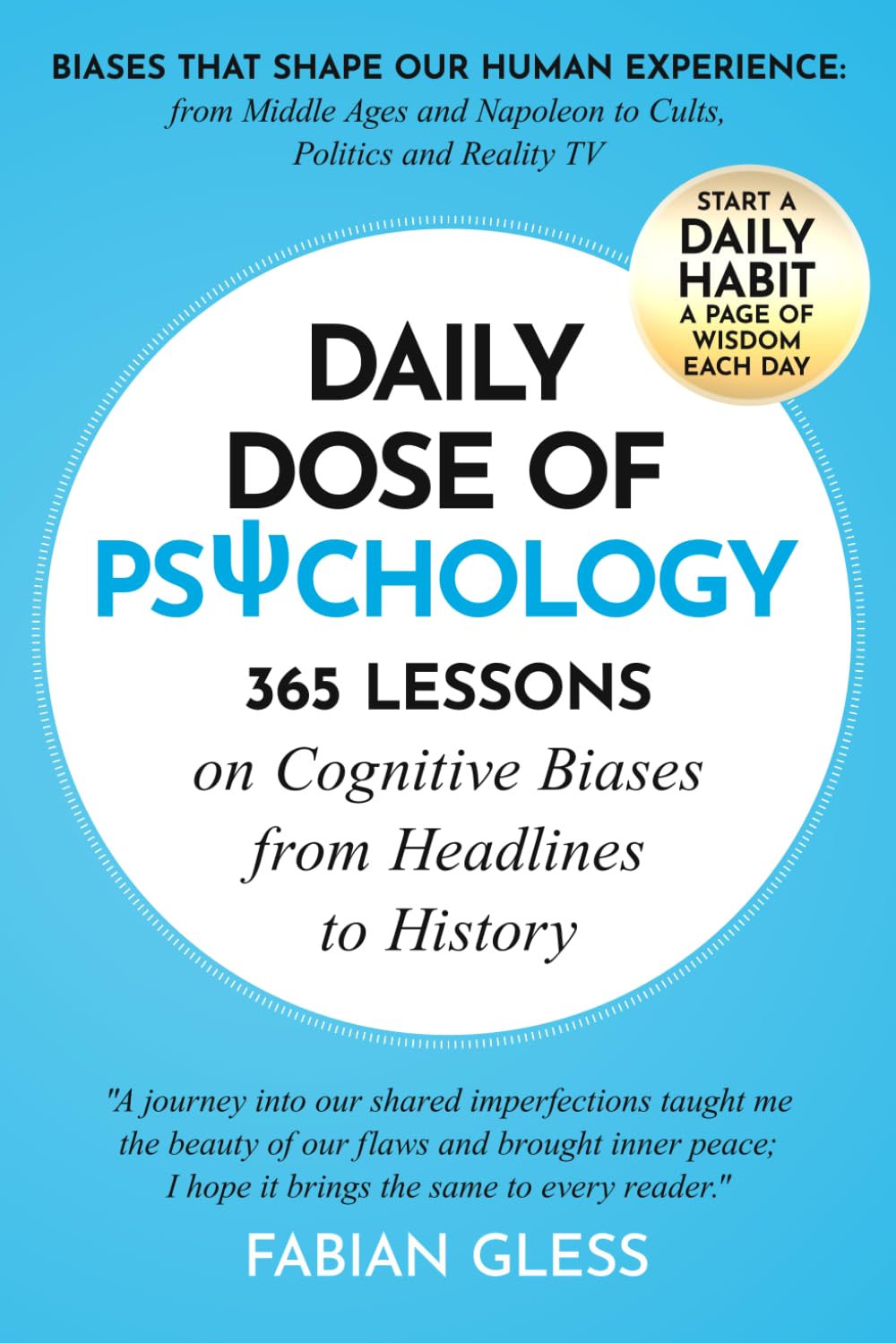 Daily Dose of Psychology: 365 Lessons on Cognitive Biases from Headlines to History Psychology