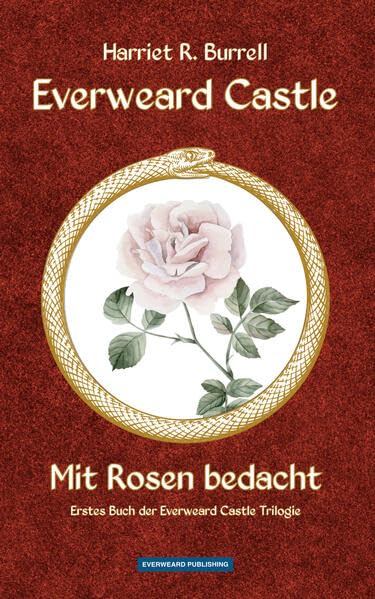 Everweard Castle - Mit Rosen bedacht: Erstes Buch der Everweard Castle Trilogie Historical Fiction