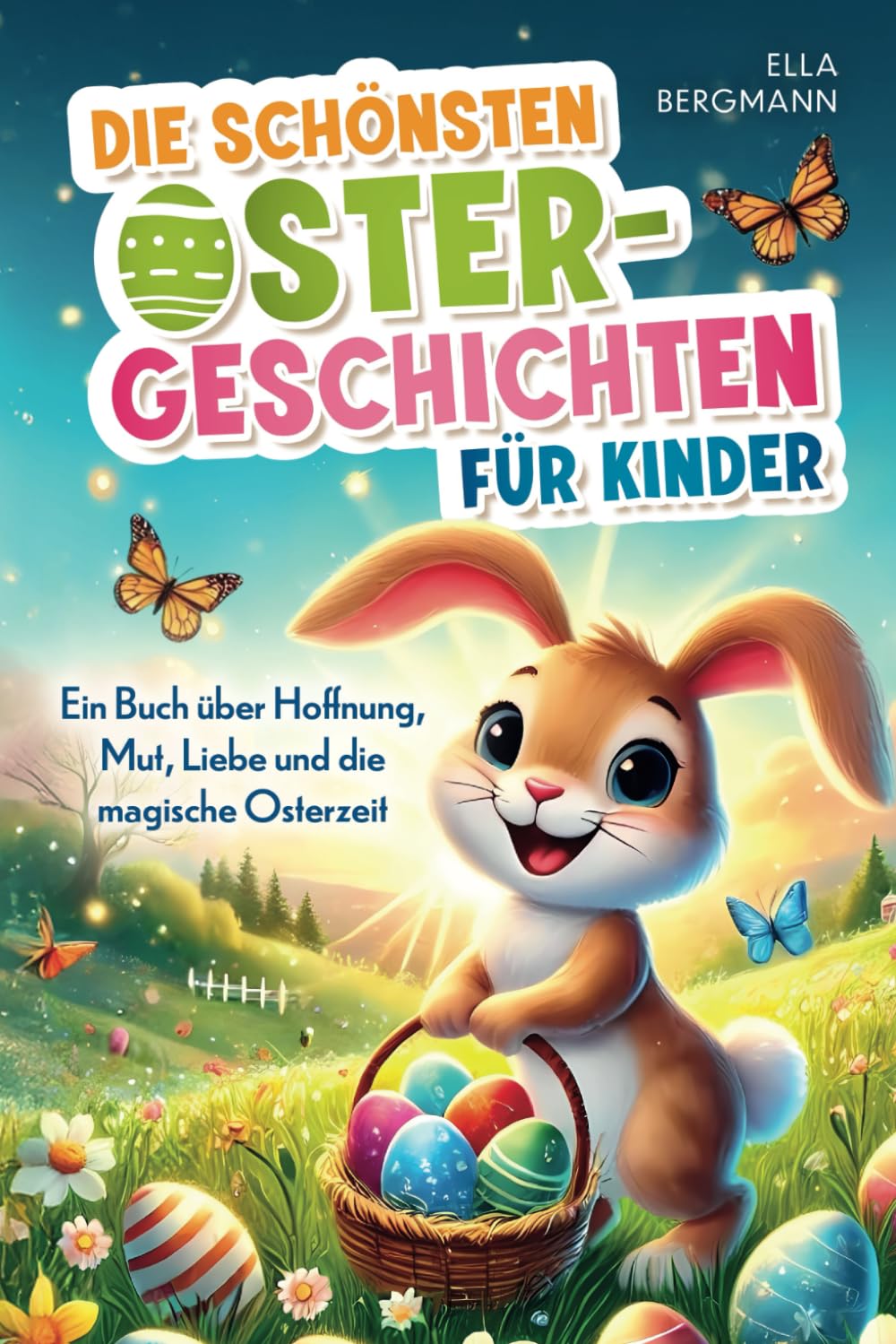 Die schönsten Ostergeschichten für Kinder – Ein Buch über Hoffnung, Mut, Liebe und allem, was das Osterfest ausmacht: Geschenk zu Ostern | Farbiges Kinderbuch Parents & Children