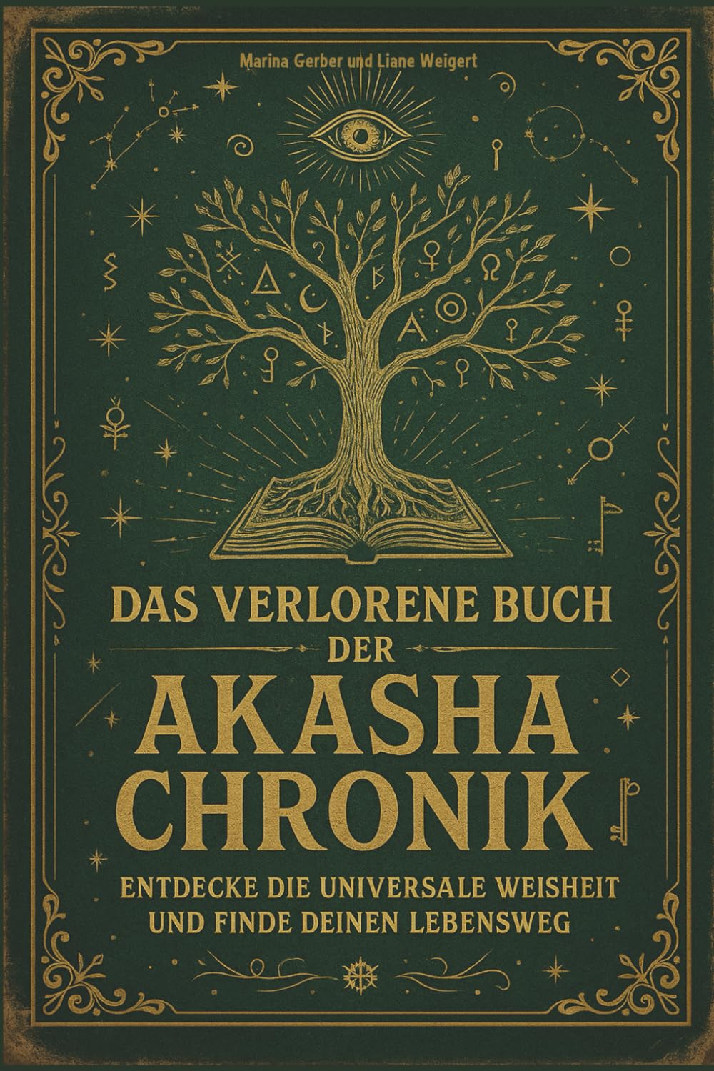 Das verlorene Buch der Akasha Chronik: Entdecke die universale Weisheit und finde deinen Lebensweg Religion & Esotericism