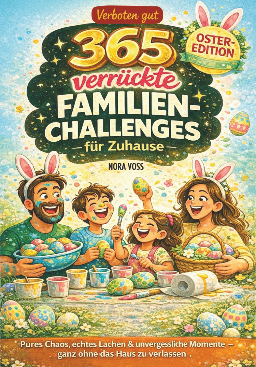 Verboten gut - 365 verrückte Familienchallenges für Zuhause book