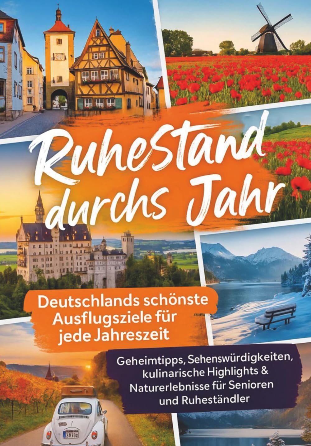 Ruhestand durchs Jahr - Deutschlands schönste Ausflugsziele für jede Jahreszeit Lifestyle