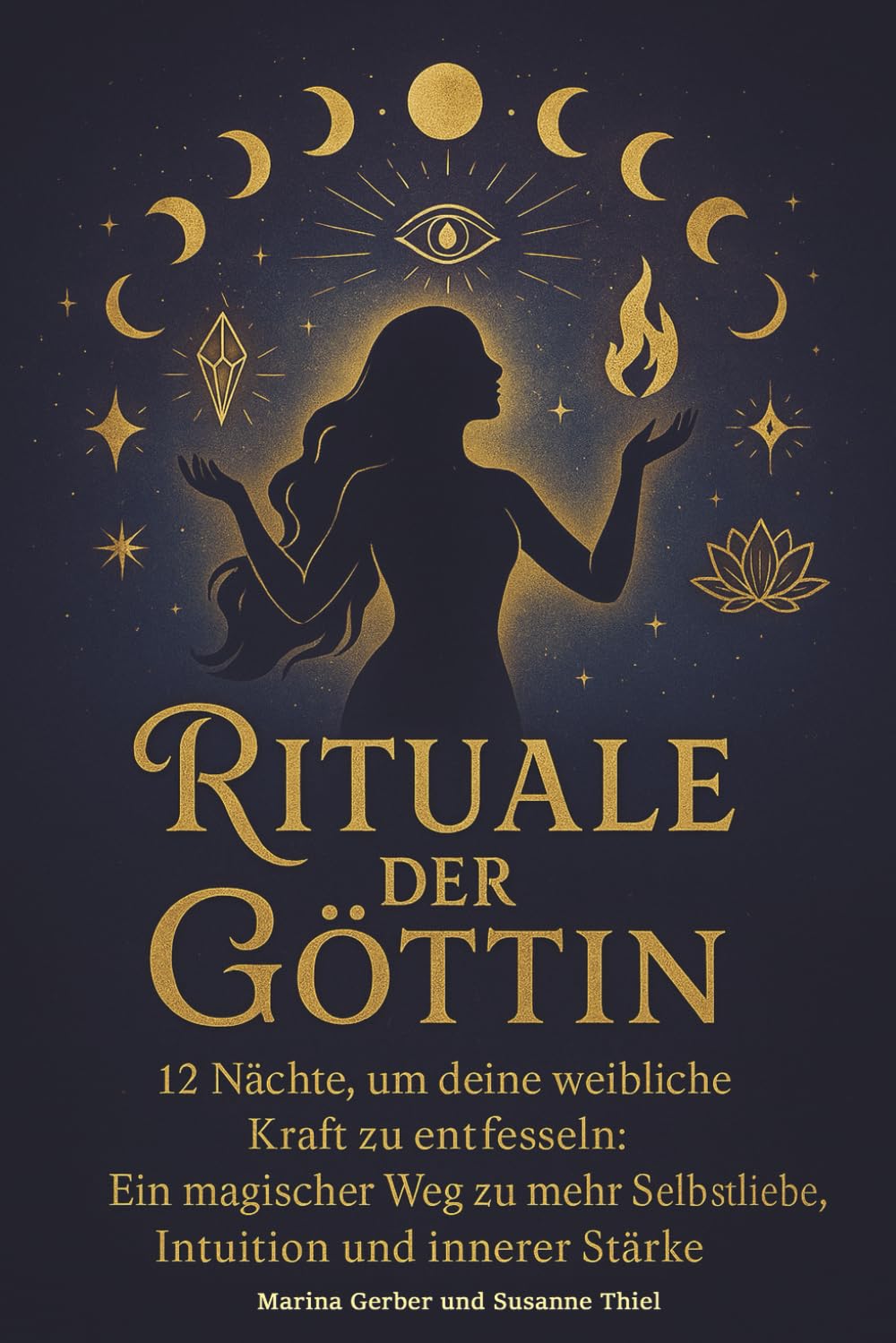 Rituale der Göttin – 12 Nächte, um deine weibliche Kraft zu entfesseln: Ein magischer Weg zu mehr Selbstliebe, Intuition und innerer Stärke Religion & Esotericism