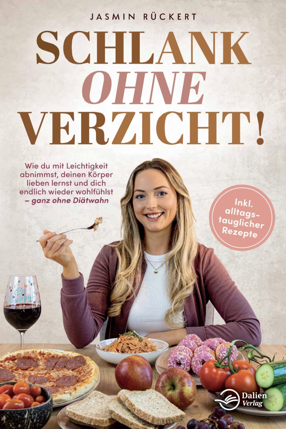 Schlank ohne Verzicht! Wie du mit Leichtigkeit abnimmst, deinen Körper lieben lernst und dich endlich wieder wohlfühlst: ganz ohne Diätwahn Medicine