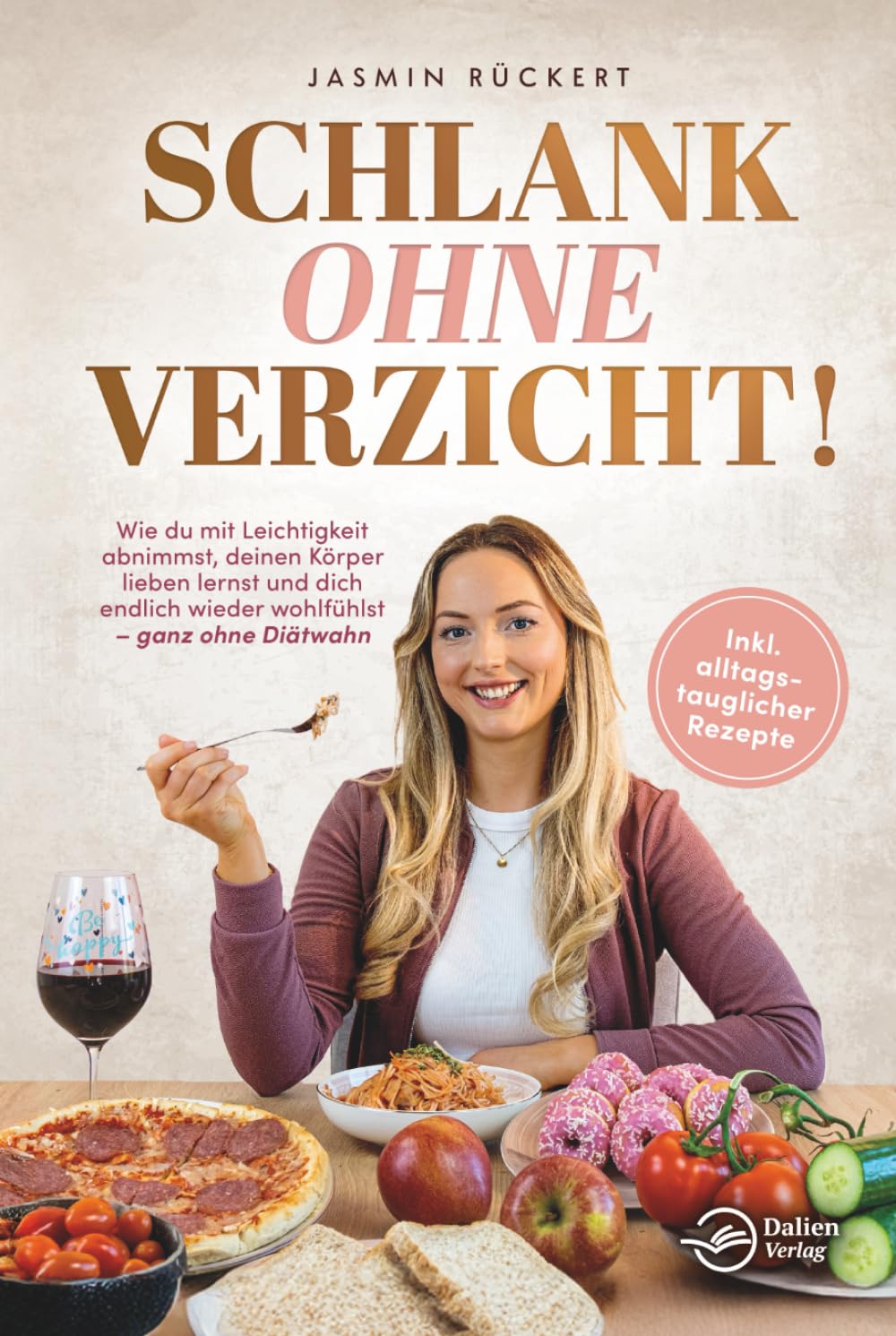 Schlank ohne Verzicht! Wie du mit Leichtigkeit abnimmst, deinen Körper lieben lernst und dich endlich wieder wohlfühlst – ganz ohne Diätwahn Medicine