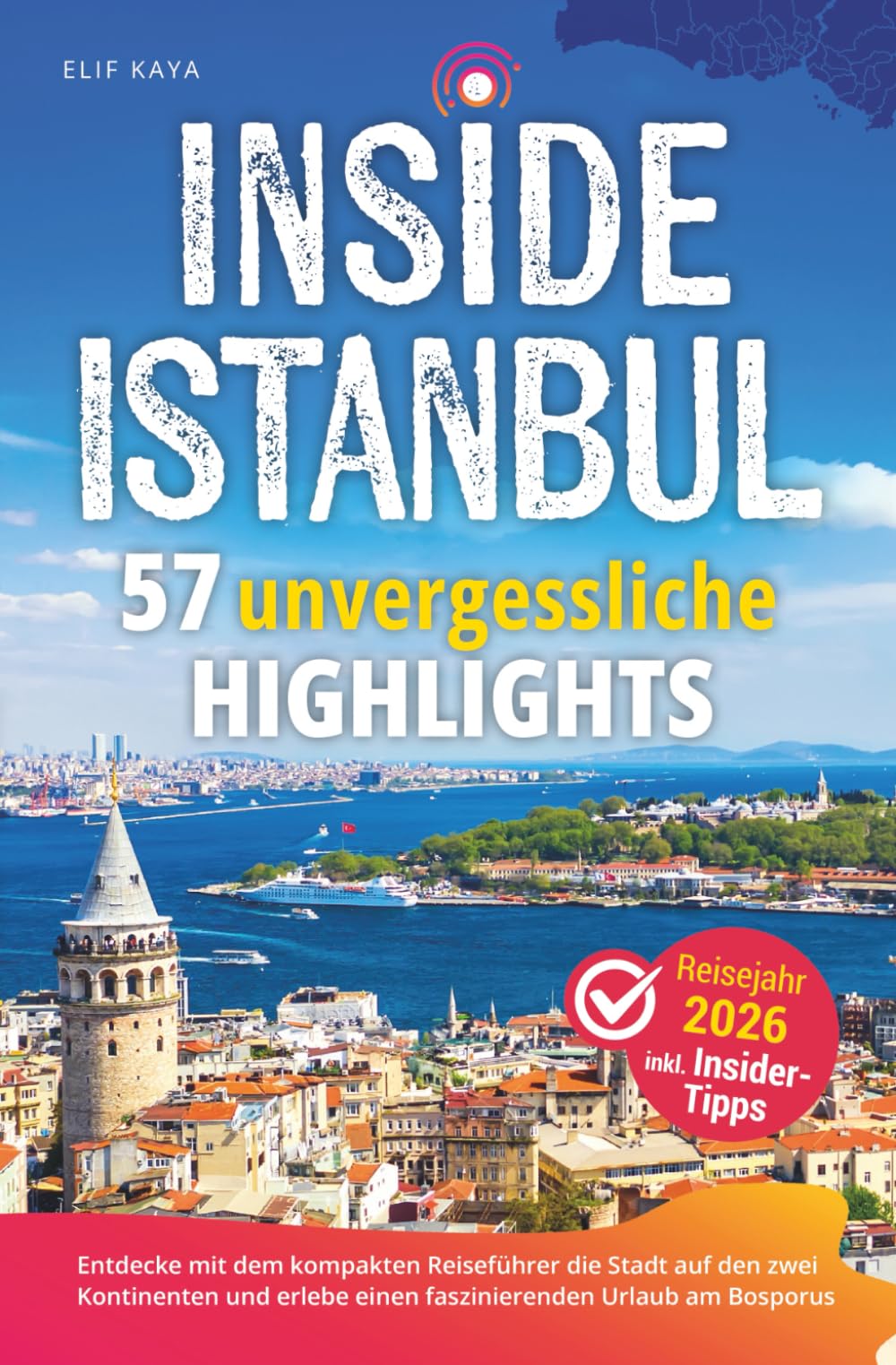 Inside Istanbul - 57 unvergessliche Highlights: Entdecke mit dem kompakten Reiseführer die Stadt auf den zwei Kontinenten und erlebe einen faszinierenden Urlaub am Bosporus inkl. Insider-Tipps Leisure, Home & Garden
