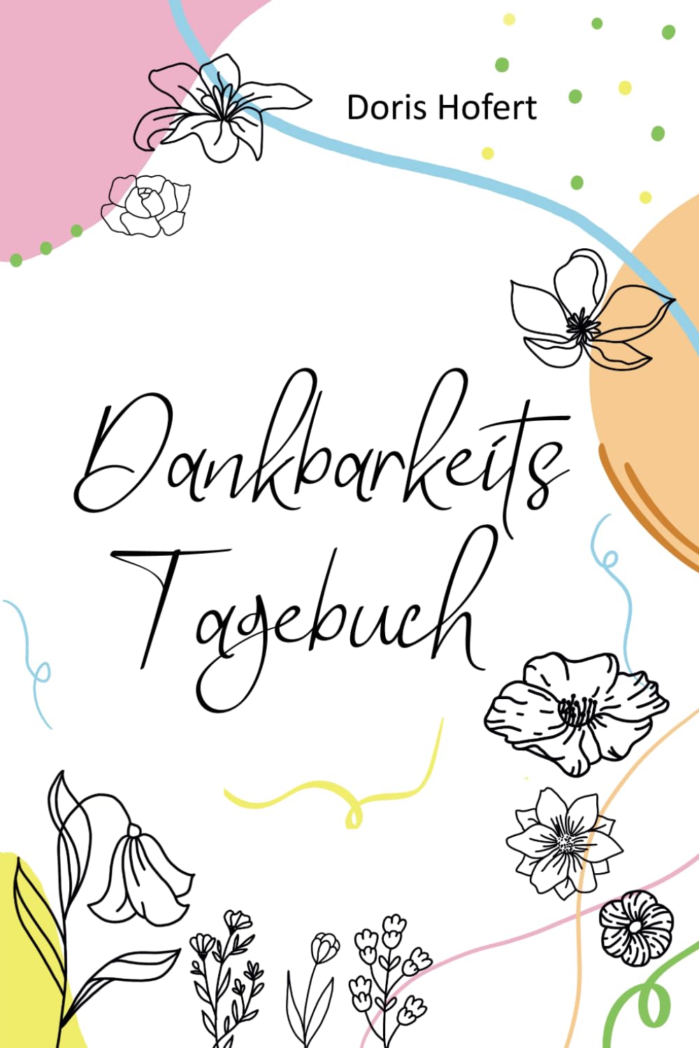 Dankbarkeitstagebuch: Journal für Selbstliebe, Resilienz und Achtsamkeit. Mit Affirmationen und inspirierenden Fragen für mehr Dankbarkeit, Glück und Zufriedenheit. Politics & Society Books