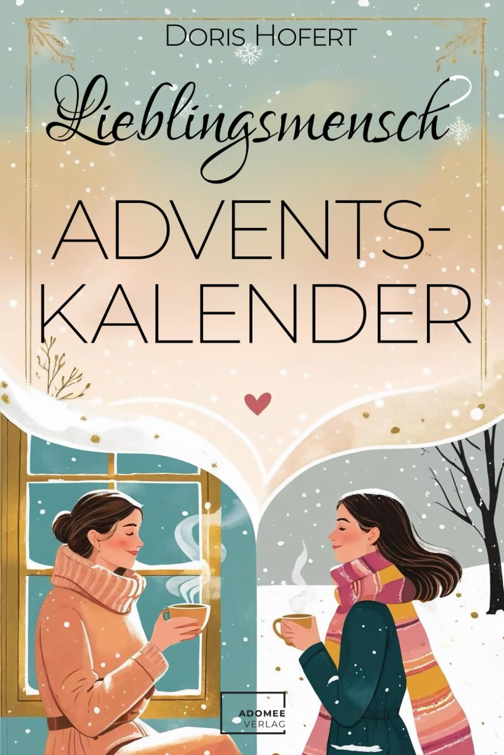 Lieblingsmensch Adventskalender: 24 Herzensmomente Social Sciences