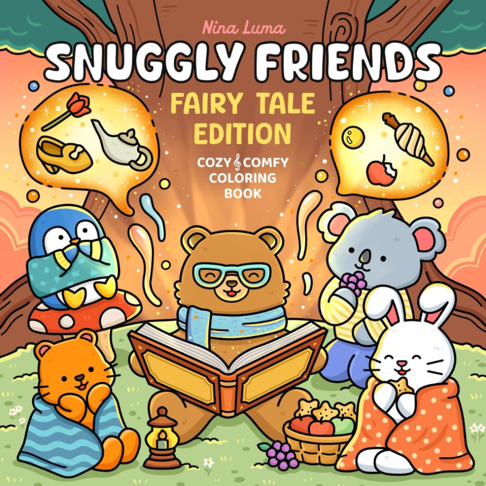 Snuggly Friends - Fairy Tale Edition: Super Cute and Fun Coloring Book for Adults & Teens with Cozy Fuzzy Animal Characters in Hygge Fairytale Worlds - Perfect for Relaxation with Exclusive Music book
