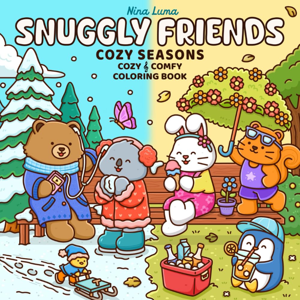 Snuggly Friends - Cozy Seasons: Cozy & Comfy Coloring Book for Adults and Teens with Cute and Fuzzy Animal Friends, Spring Summer Fall Winter Scenes, ... Music (Snuggly Friends Coloring Series) Hobbies & Crafts