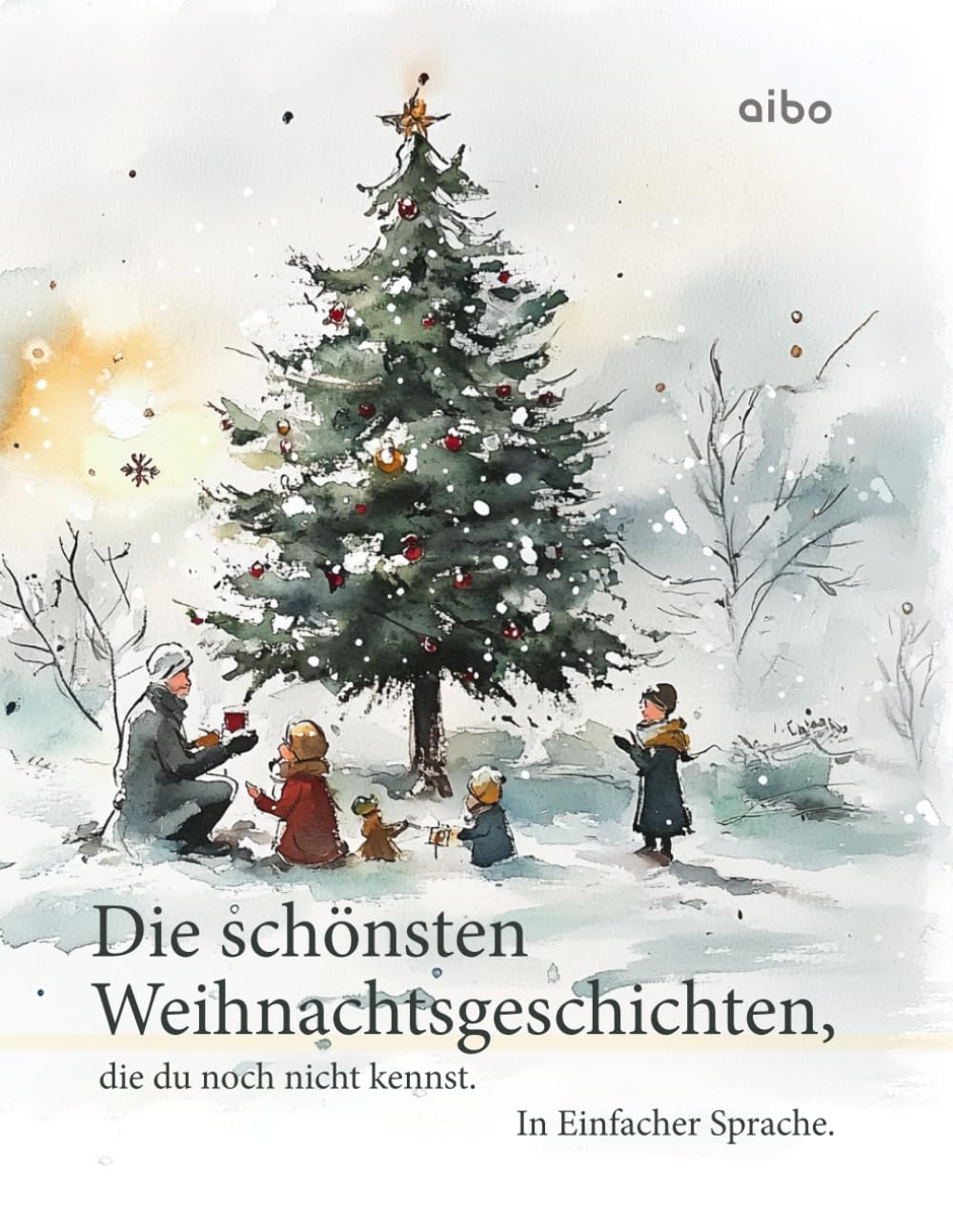 Die schönsten Weihnachtsgeschichten, die du noch nicht kennst. In einfacher Sprache. (illustriert): Angelehnt an leichte Sprache. Philosophy