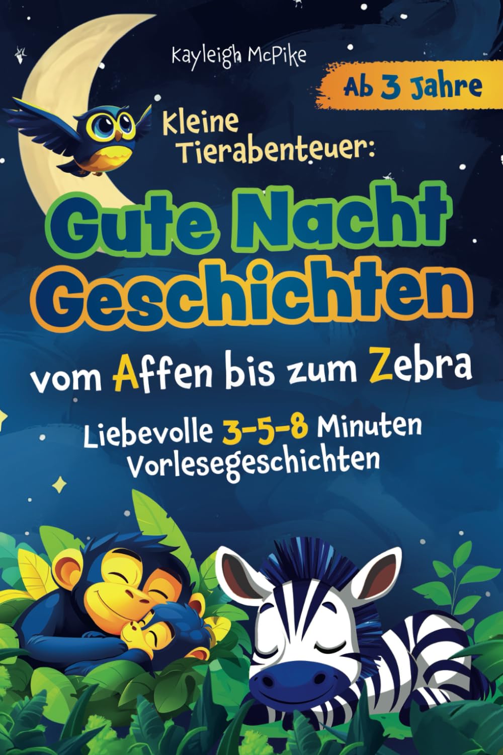 Kleine Tierabenteuer: Gute-Nacht-Geschichten vom Affen bis zum Zebra: Liebevolle 3-5-8 Minuten Vorlesegeschichten – perfekt für die gemeinsame ... Geschichten, die wichtige Werte vermitteln. Parents & Children