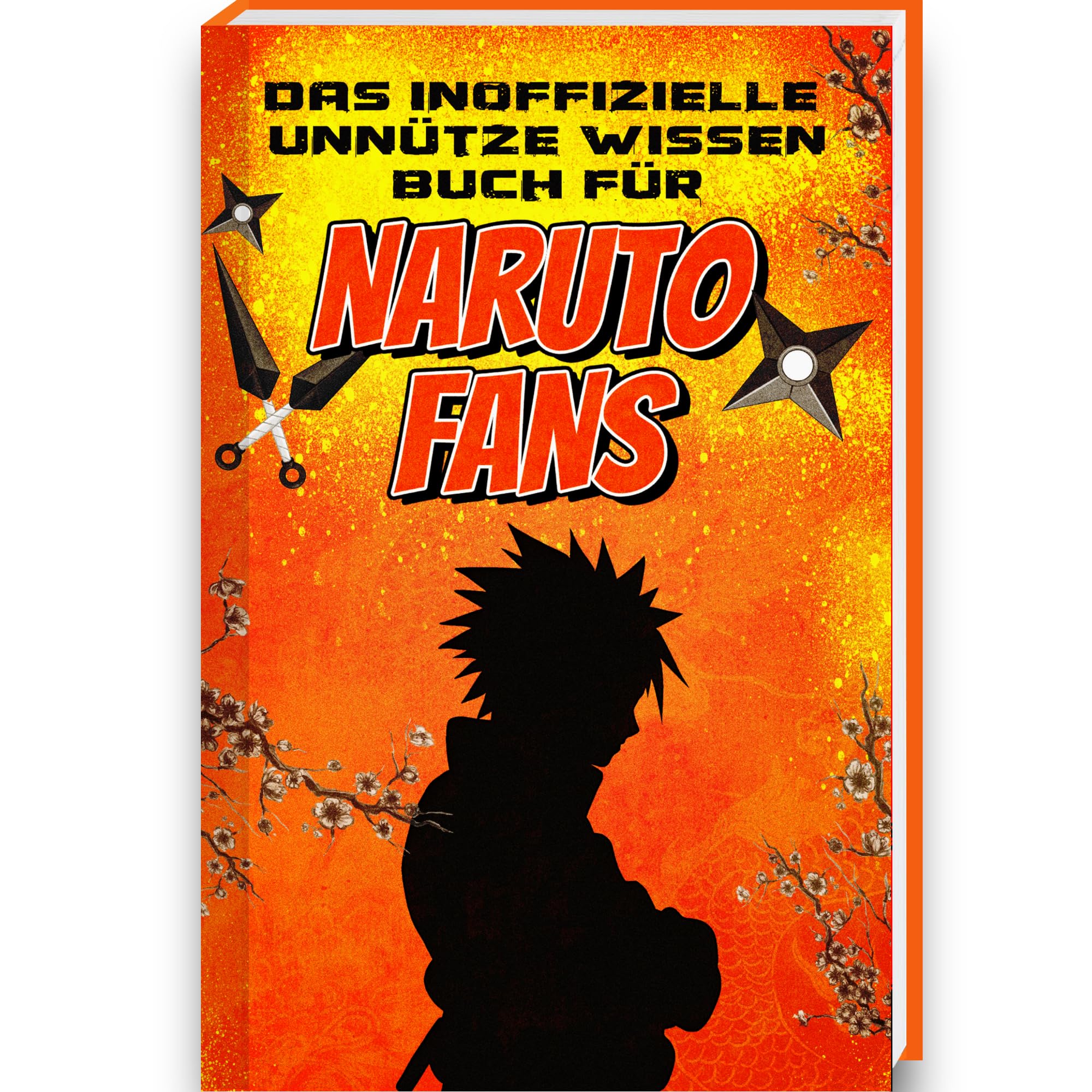 Unnützes Wissen für Naruto Fans | Unglaubliches und lustiges Trivia Wissen rund um die Welt von Naruto, Sasuke, Akatsuki und Kakashi | Naruto Buch mit ... Deutsch und Naruto Anime | Naruto Geschenk Manga