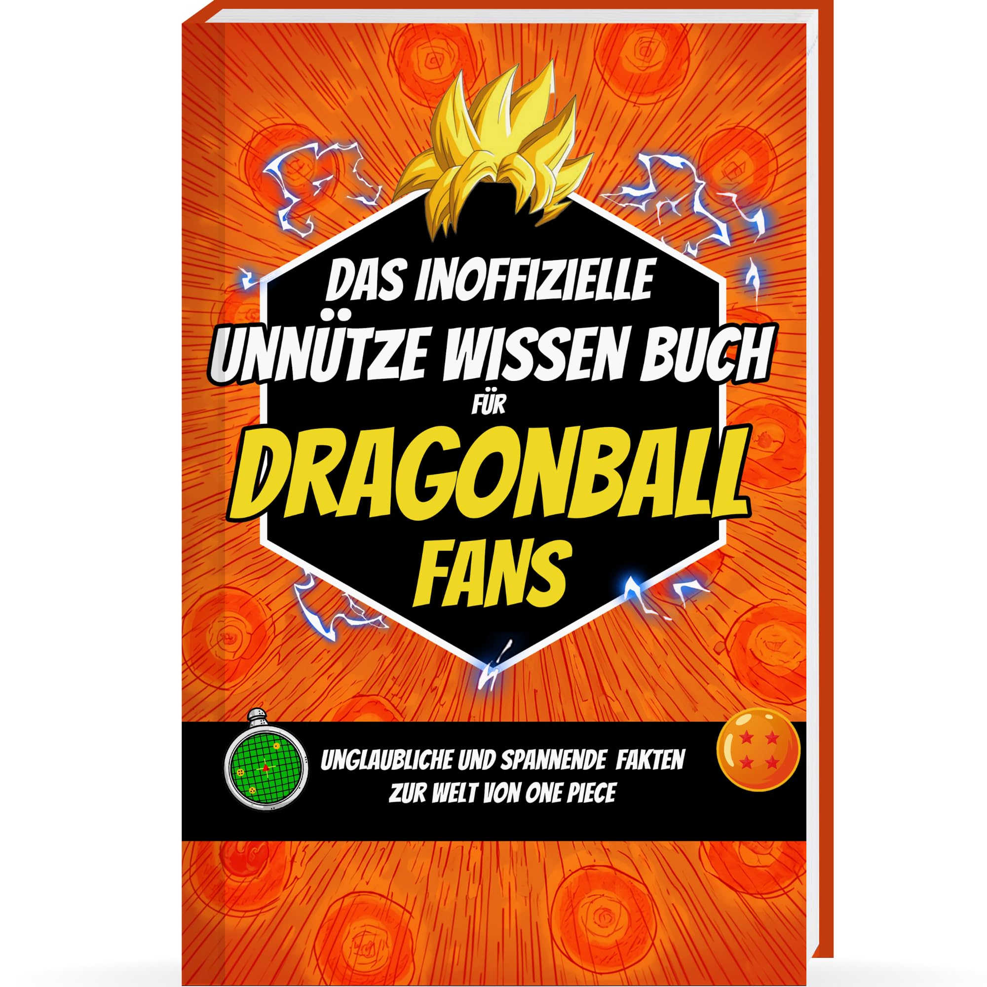 Unnützes Wissen für Dragonball Fans – Das Dragonball Buch für alle Fans von Dragonball Z, Son Goku, Dragonball Manga, Dragonball Massiv, Dragonball ... Dragonball Geschenk für Männer & Sammler Manga