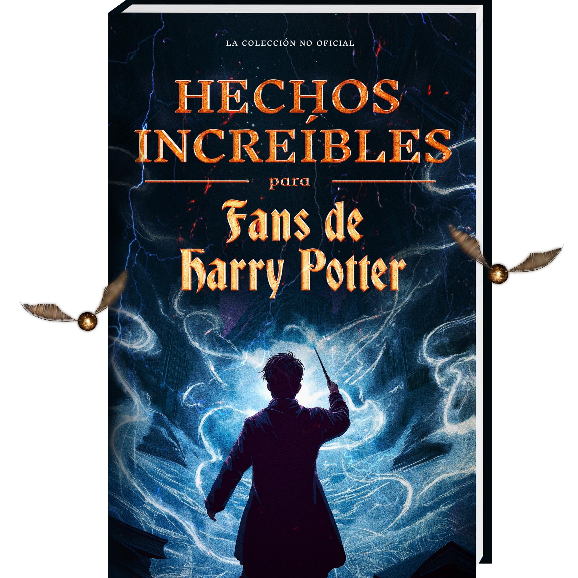 Hechos Increíbles para Fans de Harry Potter – La Colección No Oficial: Enciclopedia del Conocimiento Secreto sobre el Mago Más Famoso book