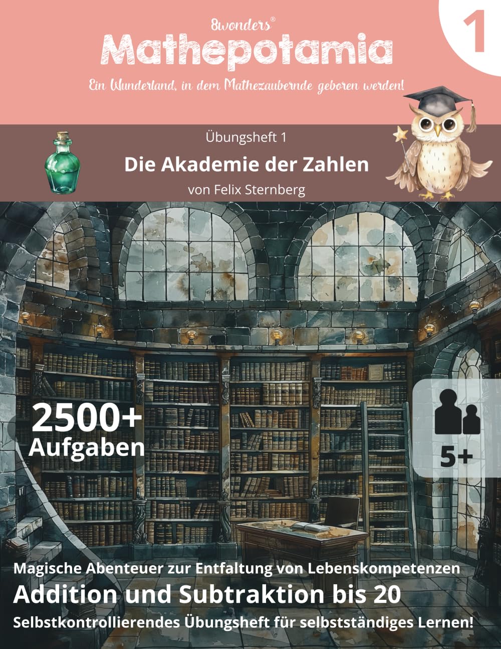 Mathepotamia Übungsheft 1: Die Akademie der Zahlen | Addition und Subtraktion bis 20 | Selbstkontrollierendes Mathe-Übungsbuch 1. Klasse (Mathepotamia Mathe-Abenteuer, Band 1) Study Guides