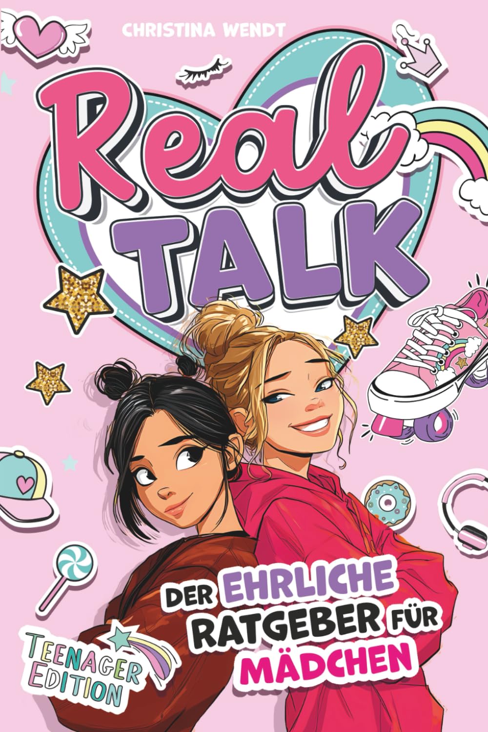 Real Talk - Der ehrliche Ratgeber für Mädchen - Teenager Edition - Wahre Geschichten, praktische Tipps und ehrliche Ratschläge für starke Mädchen Parents & Children