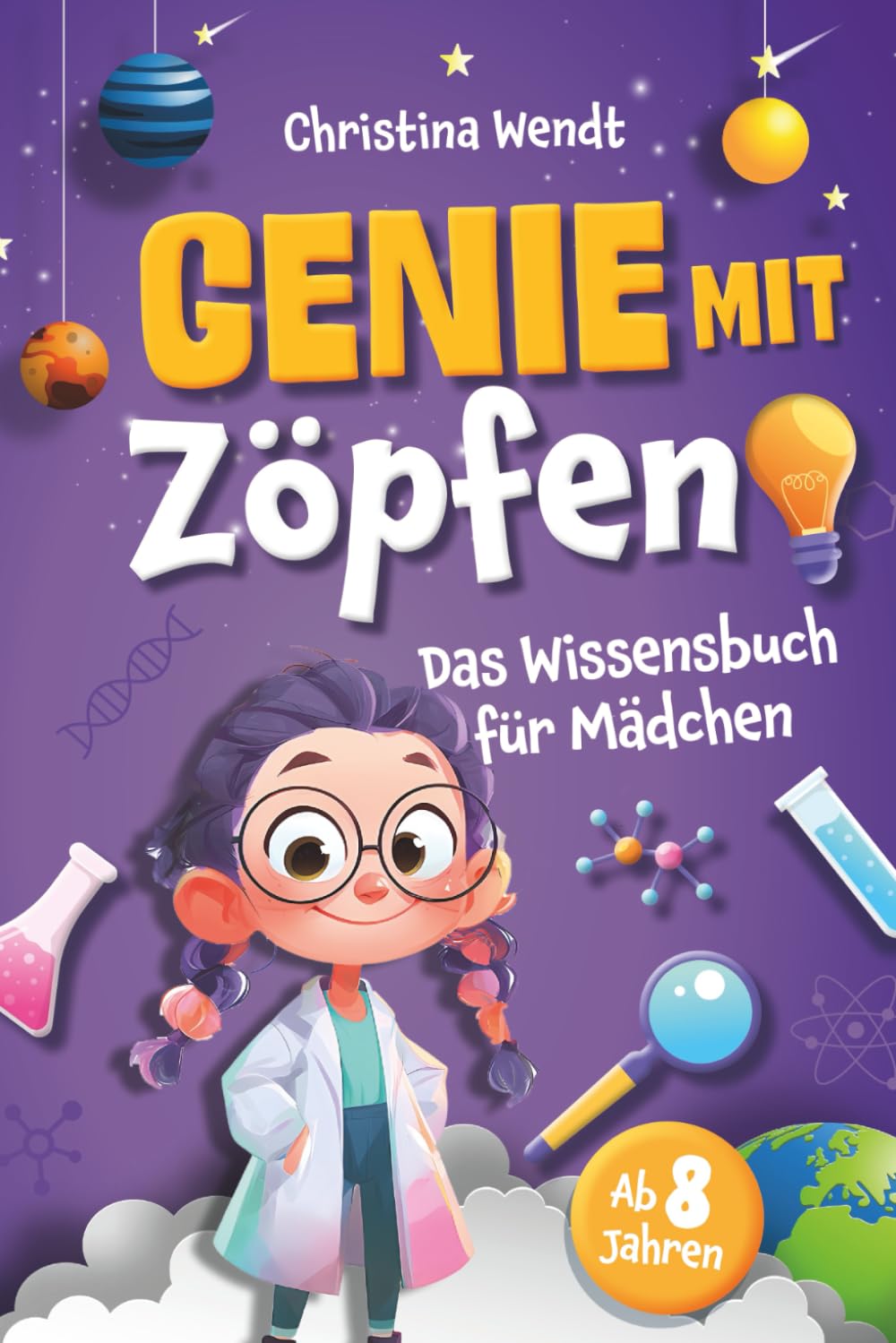 Genie mit Zöpfen – Das Wissensbuch für Mädchen – Unglaubliche Fakten, spannende Experimente und smartes Wissen für clevere Mädchen | Perfektes Geschenkbuch Inspiring women Books