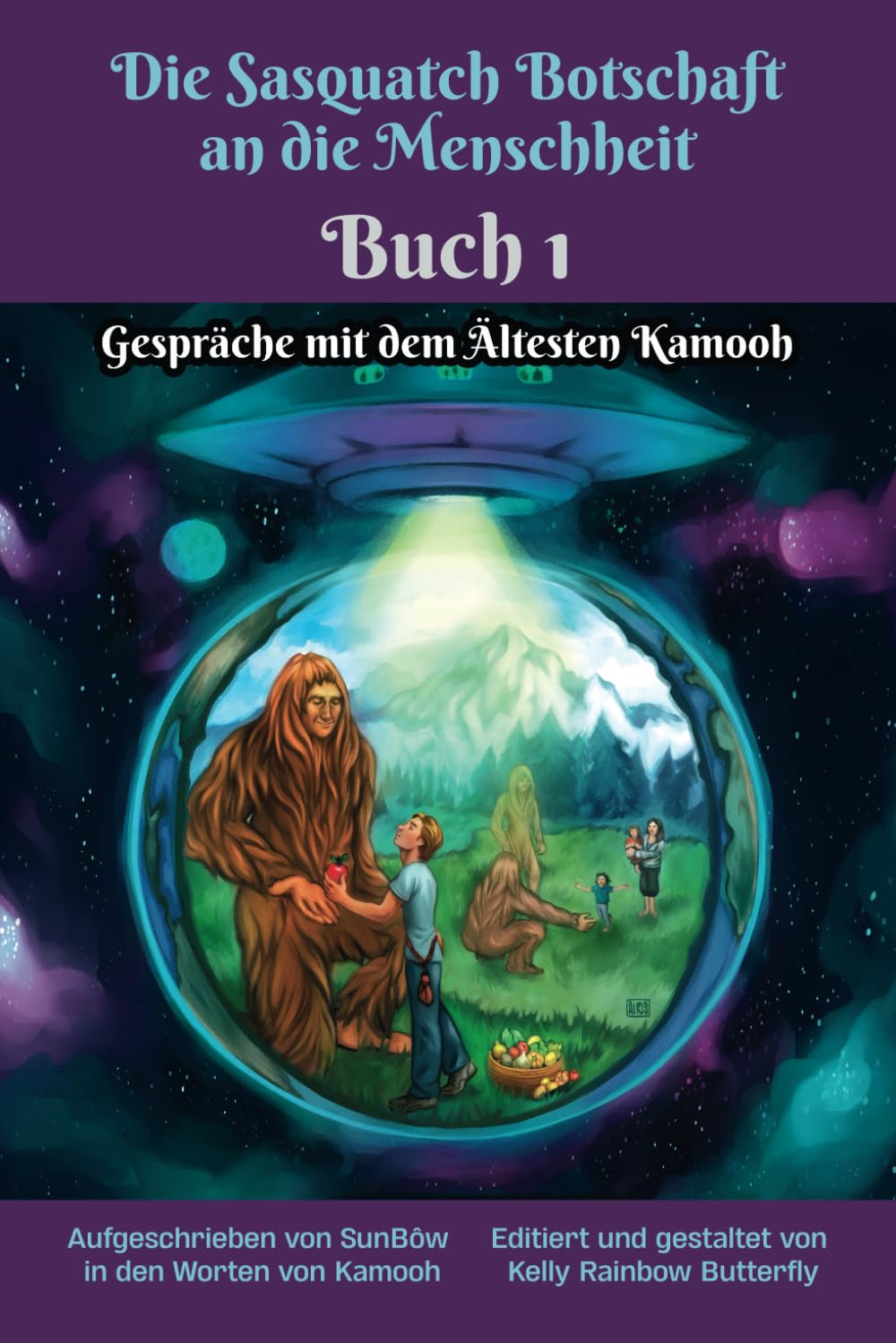 Die Sasquatch Botschaft an die Menschheit – Buch 1: Gespräche mit dem Ältesten Kamooh Politics & History