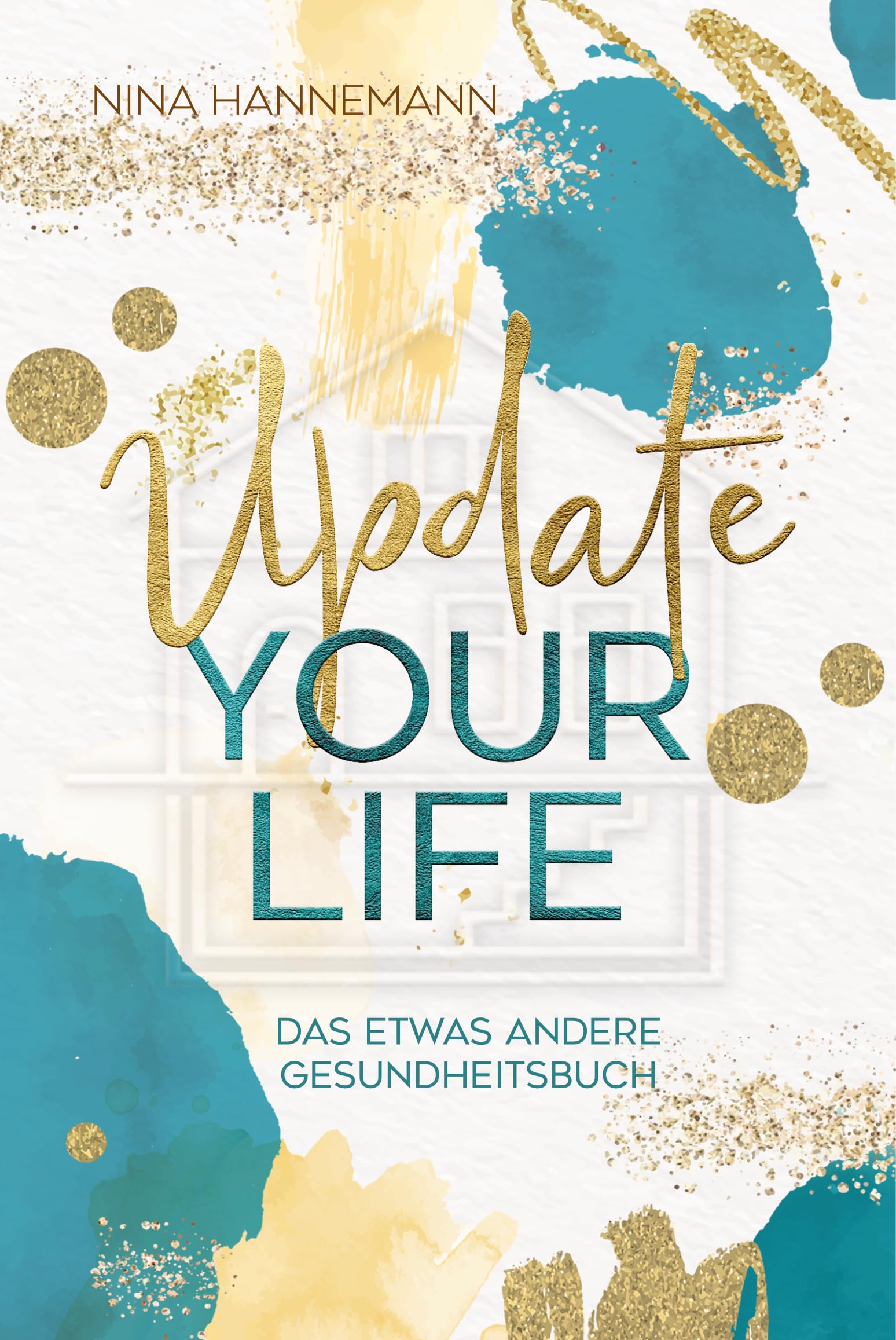 Update your Life: Das etwas andere Gesundheitsbuch book