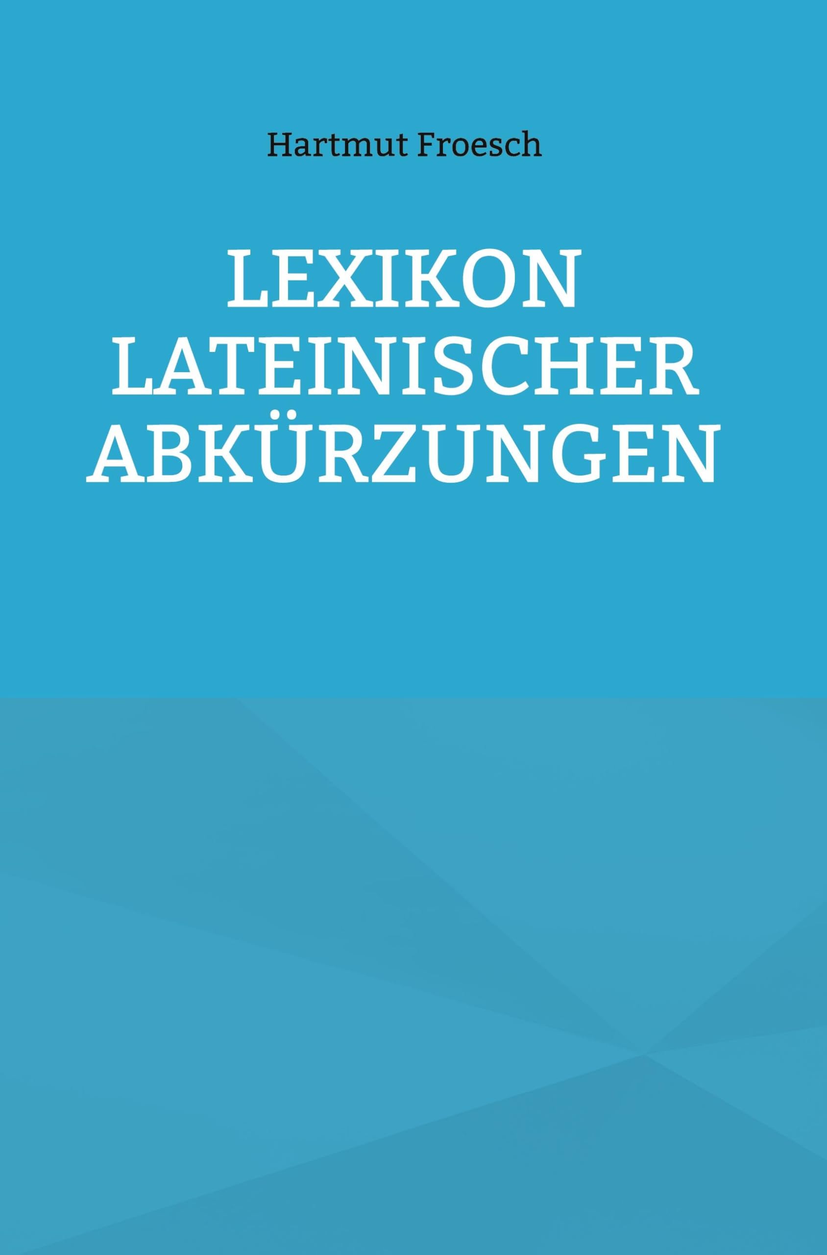 Lexikon lateinischer Abkürzungen General education
