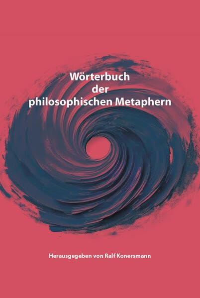 Wörterbuch der philosophischen Metaphern Philosophy