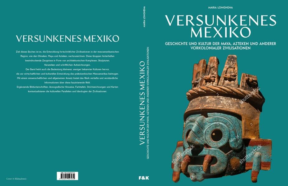 Versunkenes Mexiko: GESCHICHTE UND KULTUR DER MAYA, AZTEKEN UND ANDERER VORKOLONIALER ZIVILISATIONEN Politics & History