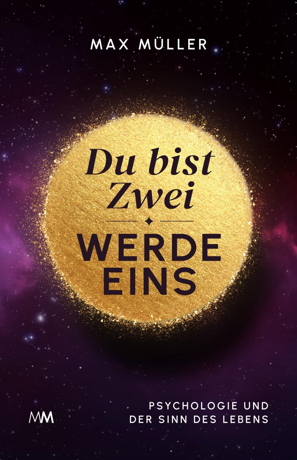 Du bist Zwei – werde Eins: Psychologie und der Sinn des Lebens Philosophy