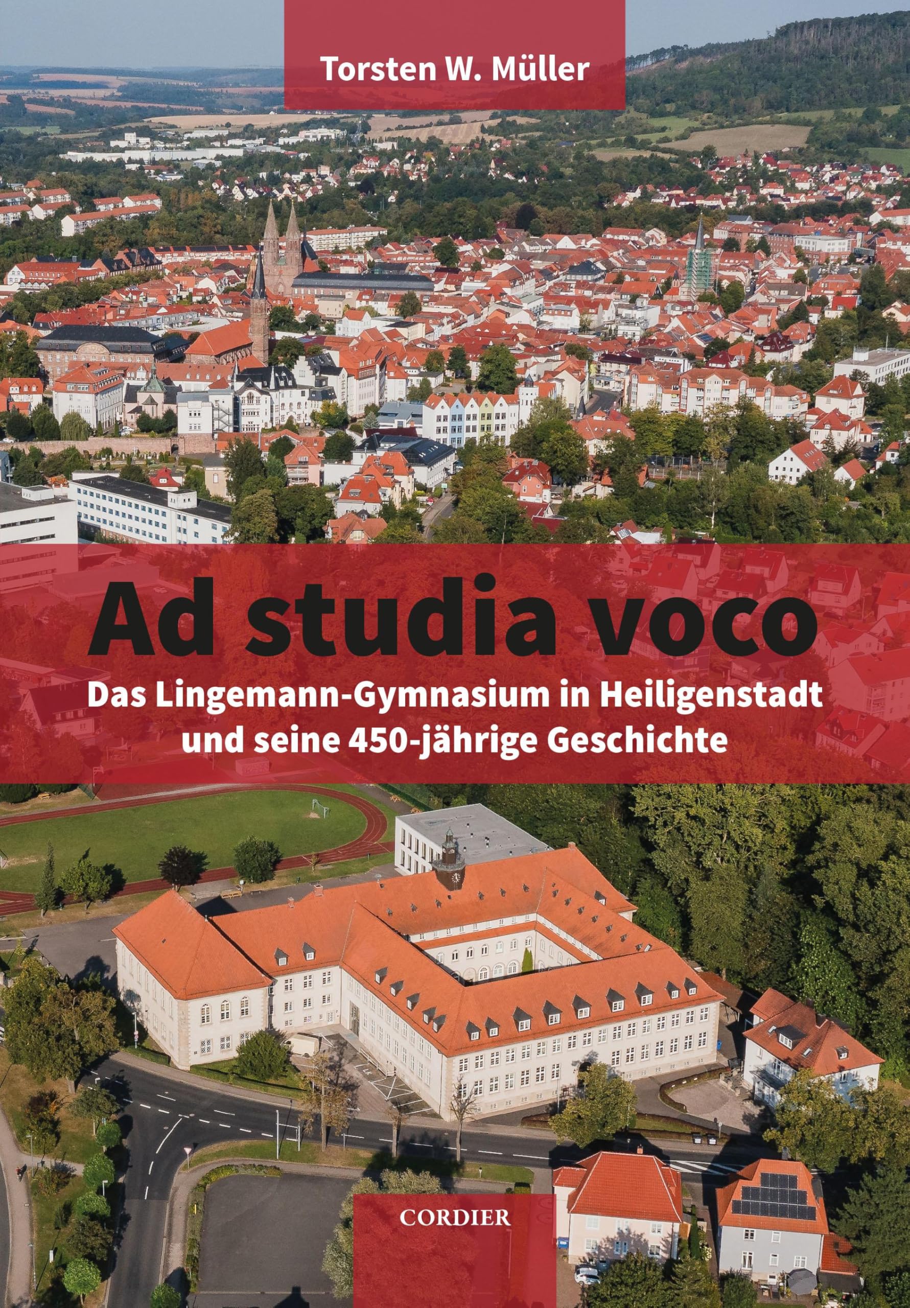 Ad studia voco: Das Lingemann-Gymnasium in Heiligenstadt und seine 450-jährige Geschichte Politics & History