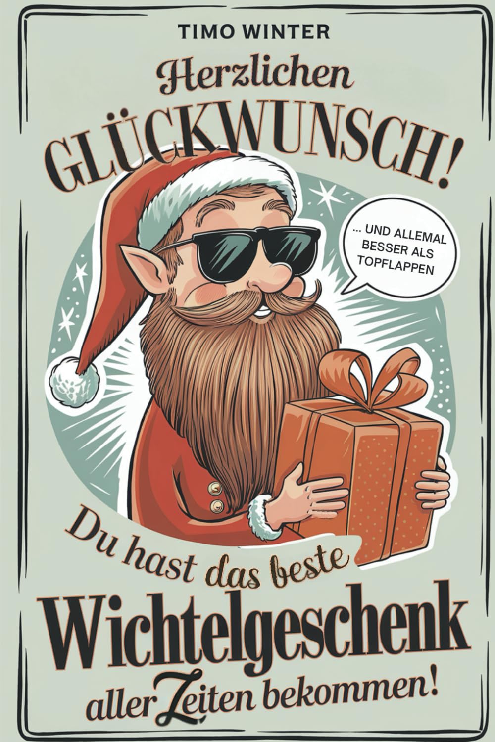 Herzlichen Glückwunsch! Du hast das beste (unnötigste) Wichtelgeschenk aller Zeiten bekommen, das garantiert für gute Laune sorgt | Lustiges Geschenk für Männer und Frauen Humour & Satire