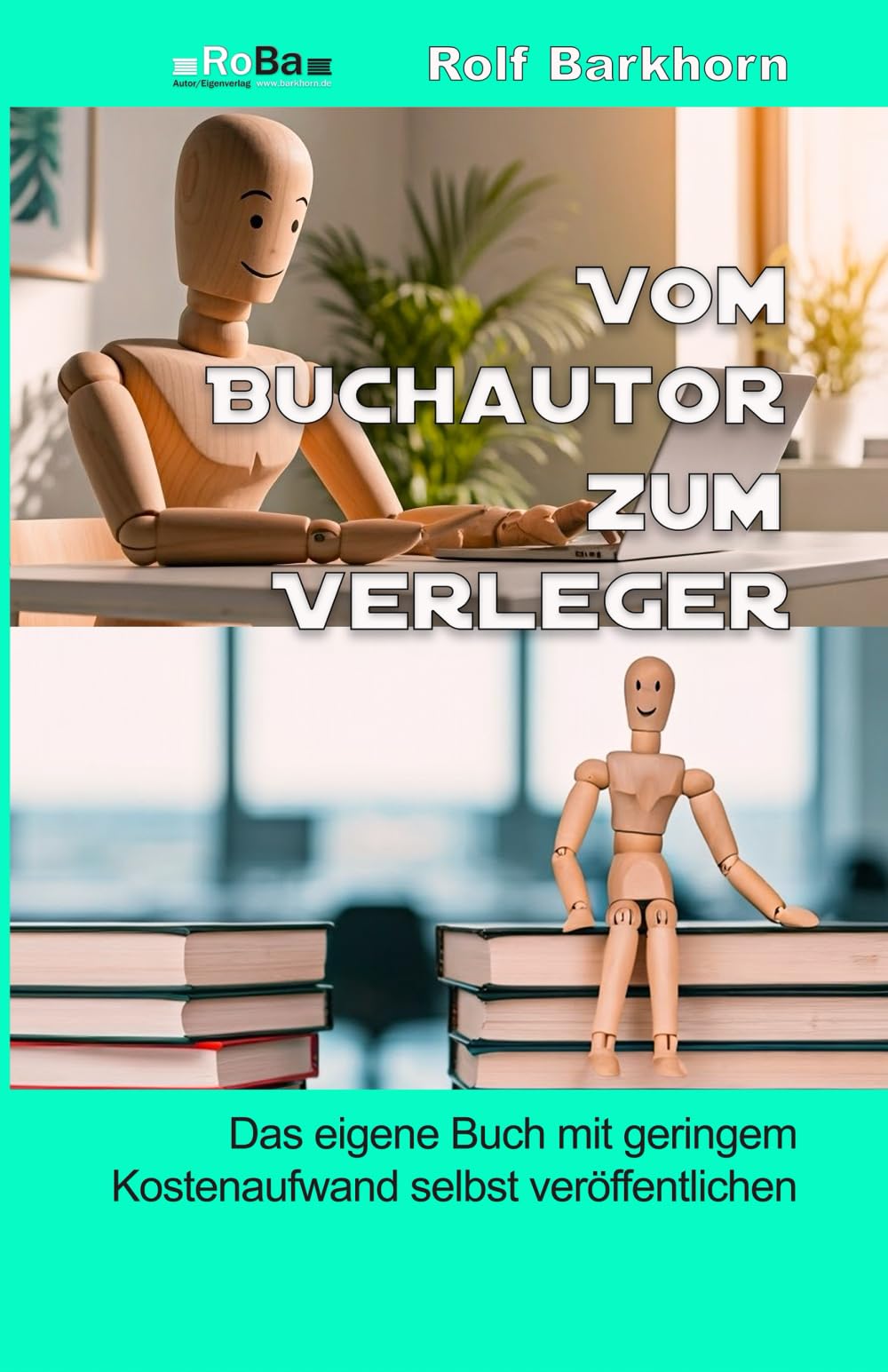 Vom Buchautor zum Verleger: Das eigene Buch mit geringem Kostenaufwand selbst veröffentlichen - Taschenbuch 4C Computer Science