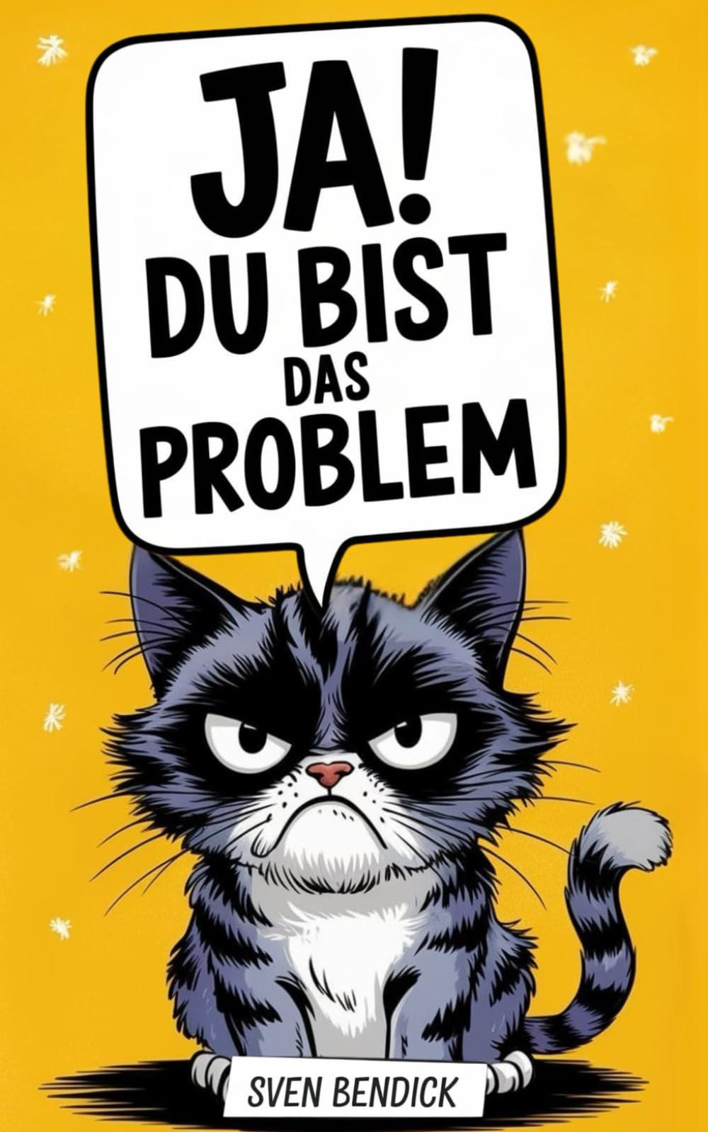 Ja! Du bist das Problem - Mitmachen, Abreagieren, Durchatmen: Das humorvolle Stressabbau-Buch, wenn andere mal wieder das Problem sind! Business, Finance & Career