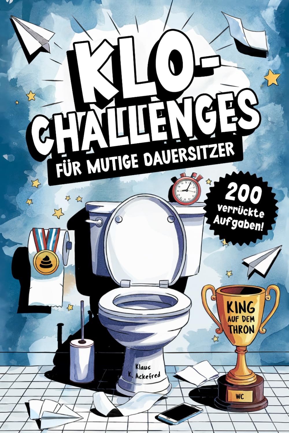 Klo-Challenges für mutige Dauersitzer - Das lustige Klobuch mit 200 verrückten Aufgaben für jeden Toilettengang: Das witzige Geschenk für Männer und Frauen mit Humor Manga