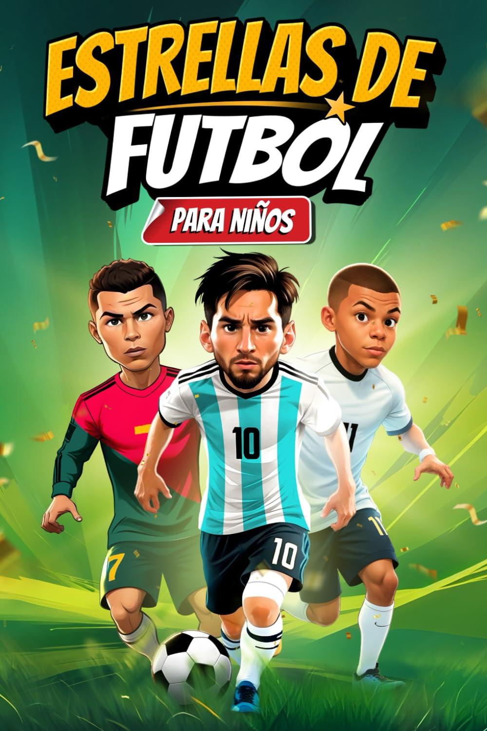 Estrellas del fútbol para niños: Las estrellas más importantes del mundo y su emocionante camino hacia el éxito | Regalo perfecto para niños book