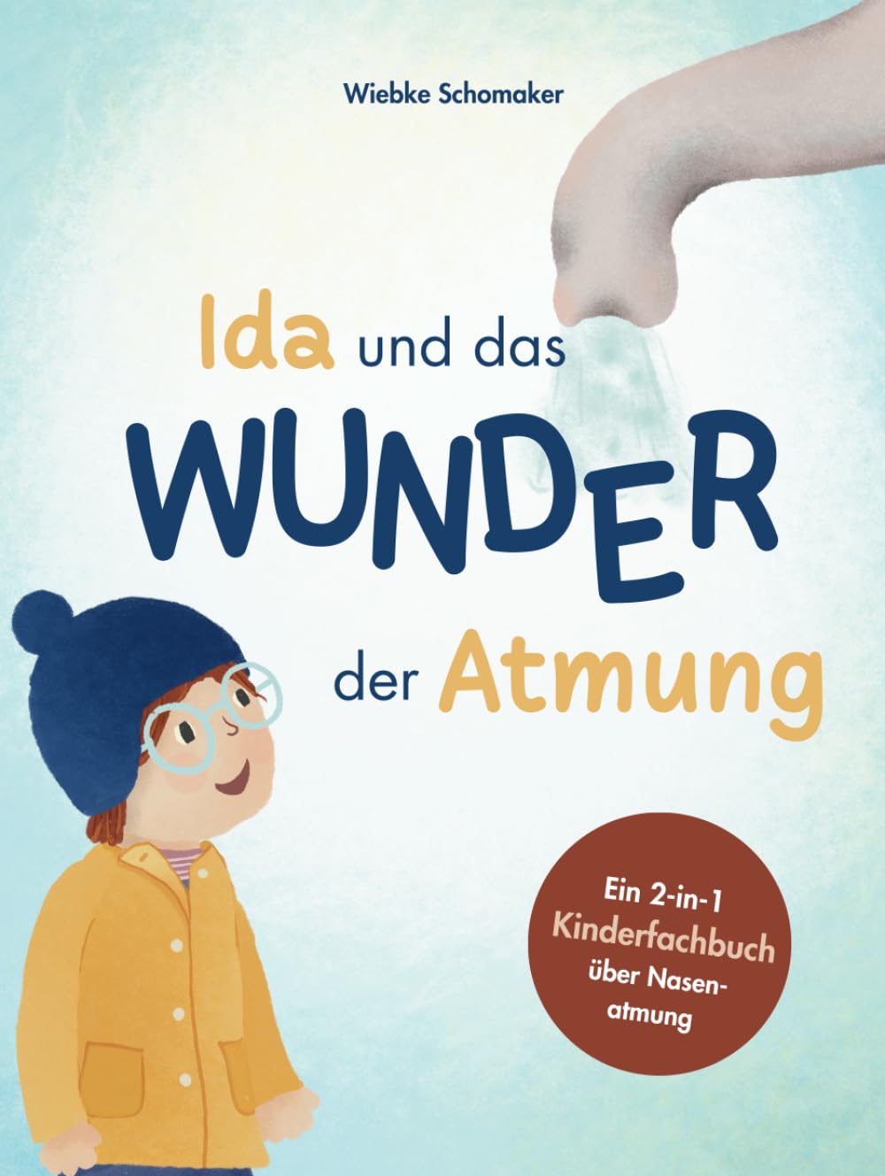 Ida und das Wunder der Atmung: Ein Kinderfachbuch über Nasenatmung Medicine
