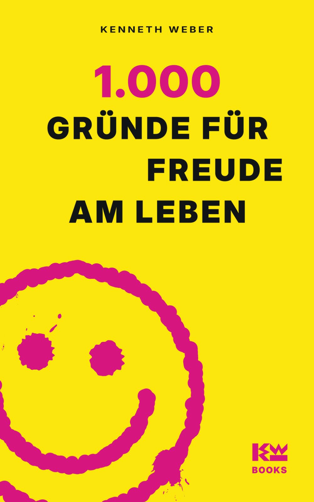 1000 Gründe für Freude am Leben: Dein Begleitbuch für mehr Achtsamkeit und Lebensfreude Lifestyle