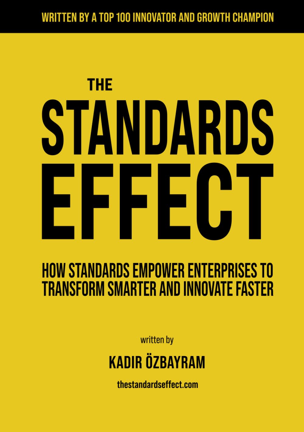 The Standards Effect: How Standards Empower Enterprises to Transform Smarter and Innovate Faster Business, Finance & Career