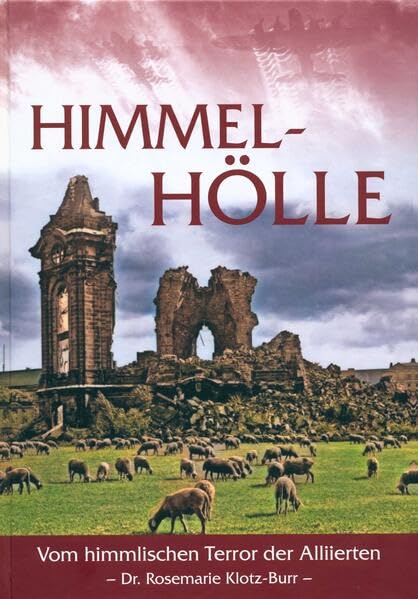 Himmel-Hölle: Vom himmlischen Terror der Alliierten Books