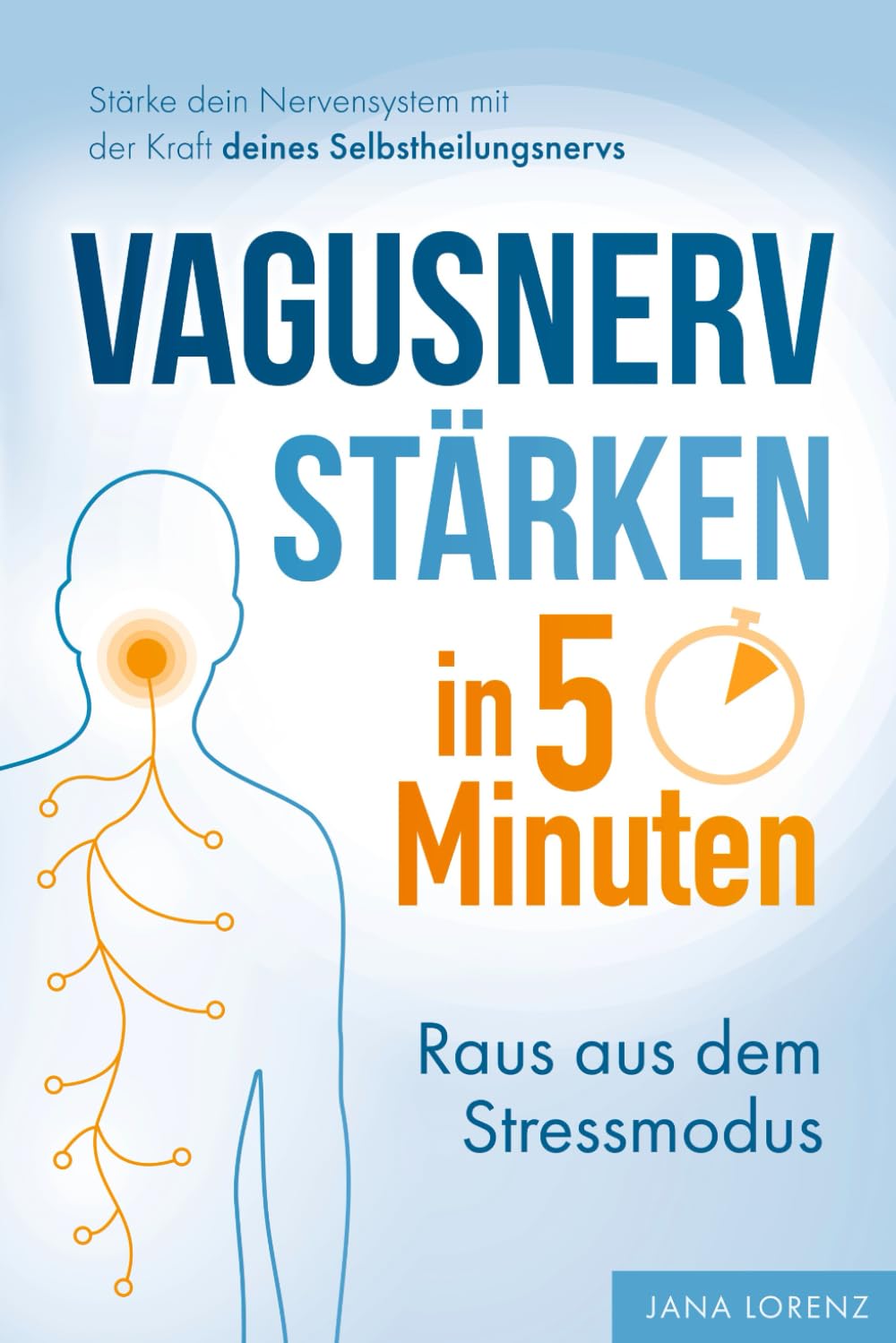 Vagusnerv stärken in 5 Minuten: Raus aus dem Stressmodus: Stärke dein Nervensystem mit der Kraft deines Selbstheilungsnervs | Soforthilfe bei Erschöpfung, Schmerz, Nervosität & Schlafproblemen Health, Nutrition & Fitness