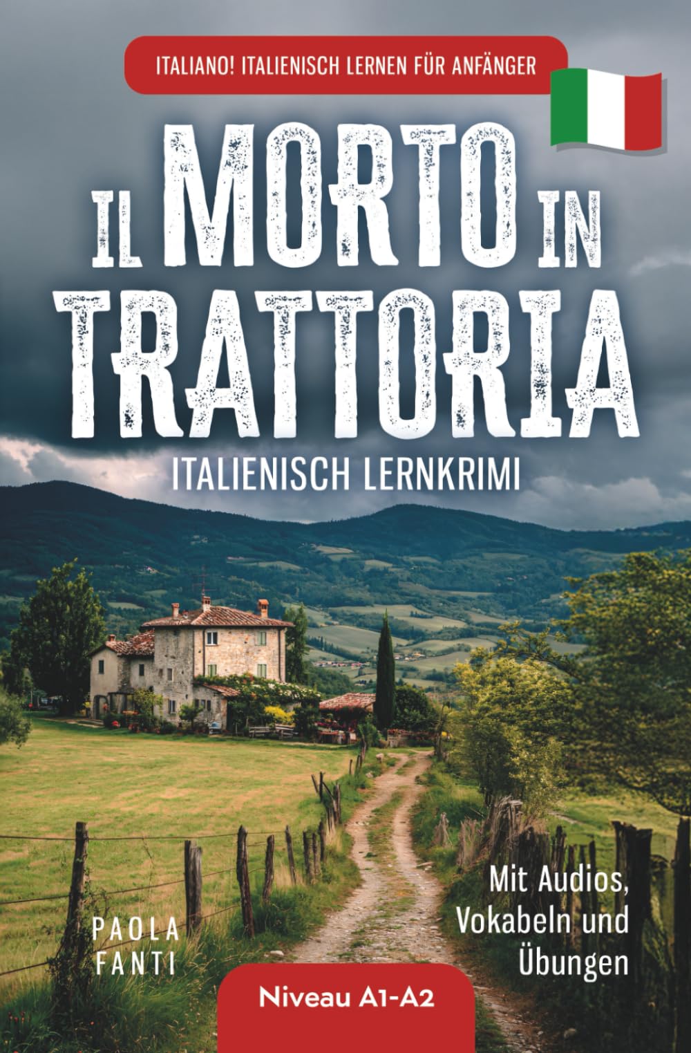 Italiano! Italienisch lernen für Anfänger | Lernkrimi Italienisch A1-A2 | Il morto in trattoria | Mit Audios, Vokabeln und Übungen Study Guides