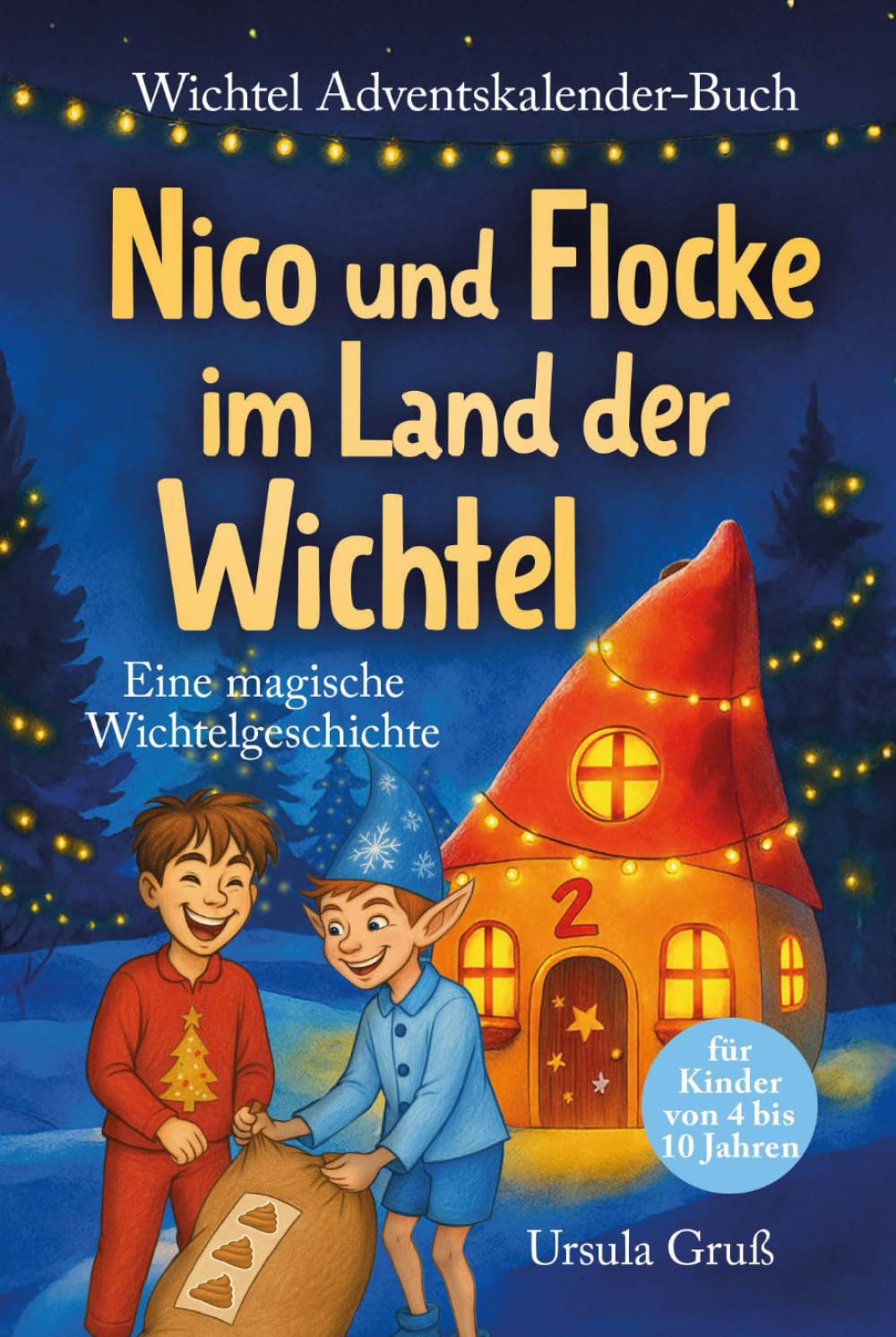 Wichtel-Adventskalender-Buch | Eine magische Wichtelgeschichte für Kinder von 4 bis 10 Jahren | Nico und Flocke im Land der Wichtel | Zum Vorlesen & Selbstlesen im Advent | Für Erstleser Non-fiction