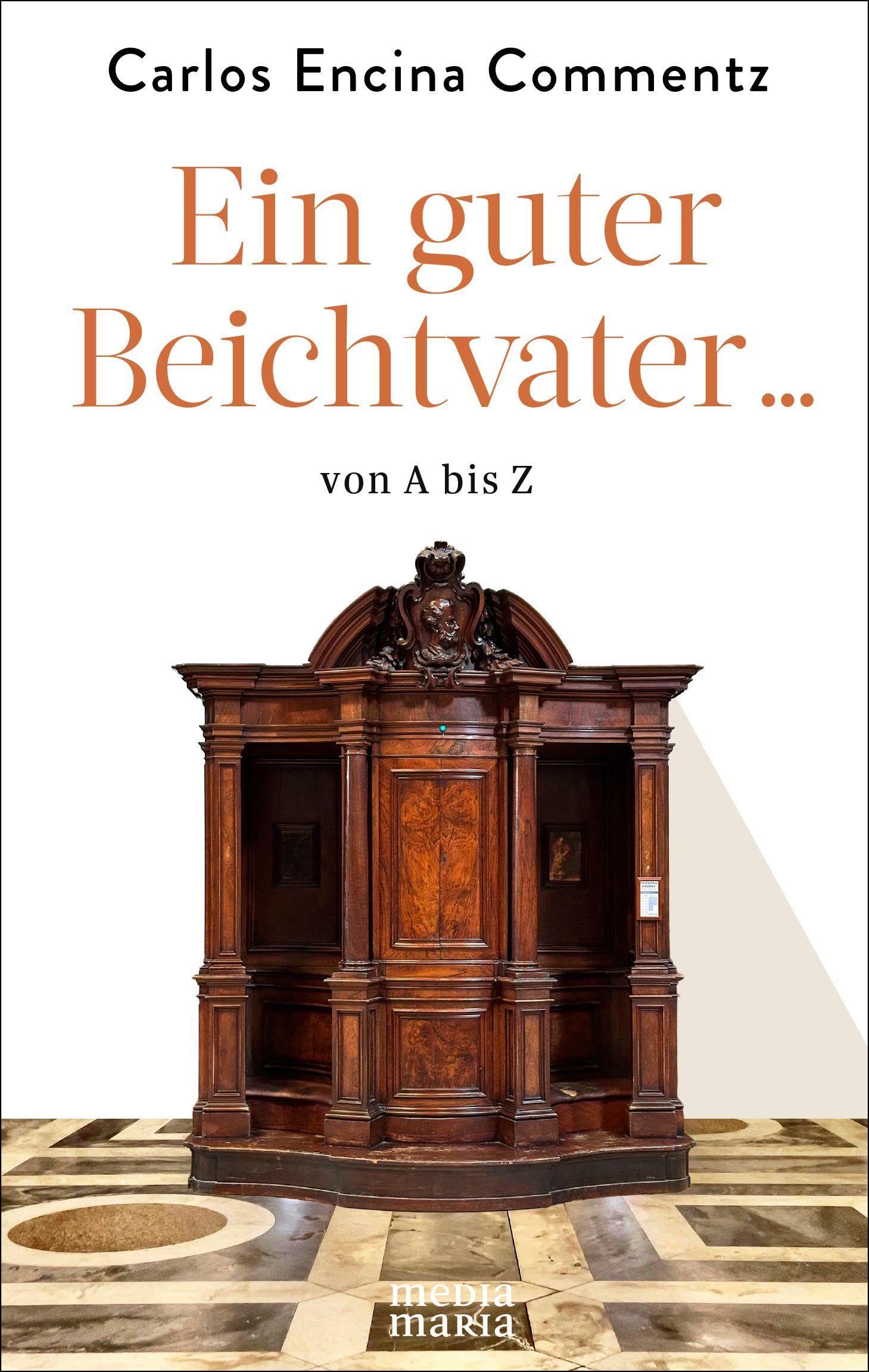 Ein guter Beichtvater ... von A bis Z Religion & Esotericism