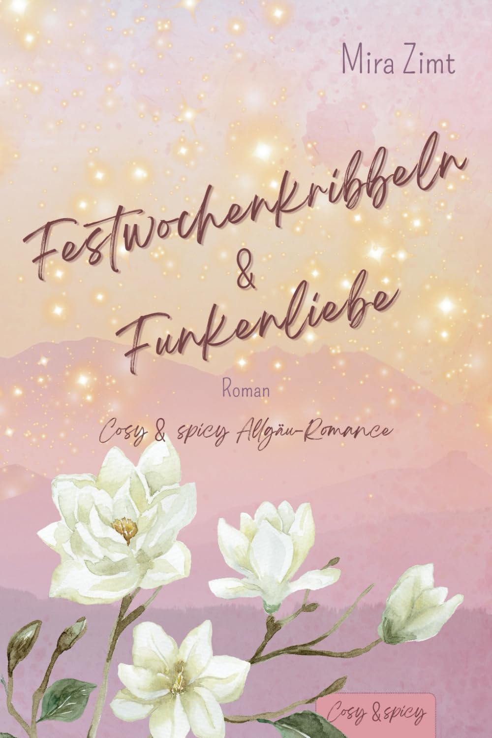 Festwochenkribbeln und Funkenliebe (Cosy & spicy New Adult Romance) (Cosy & spicy Romance, Band 1) Holiday Reading