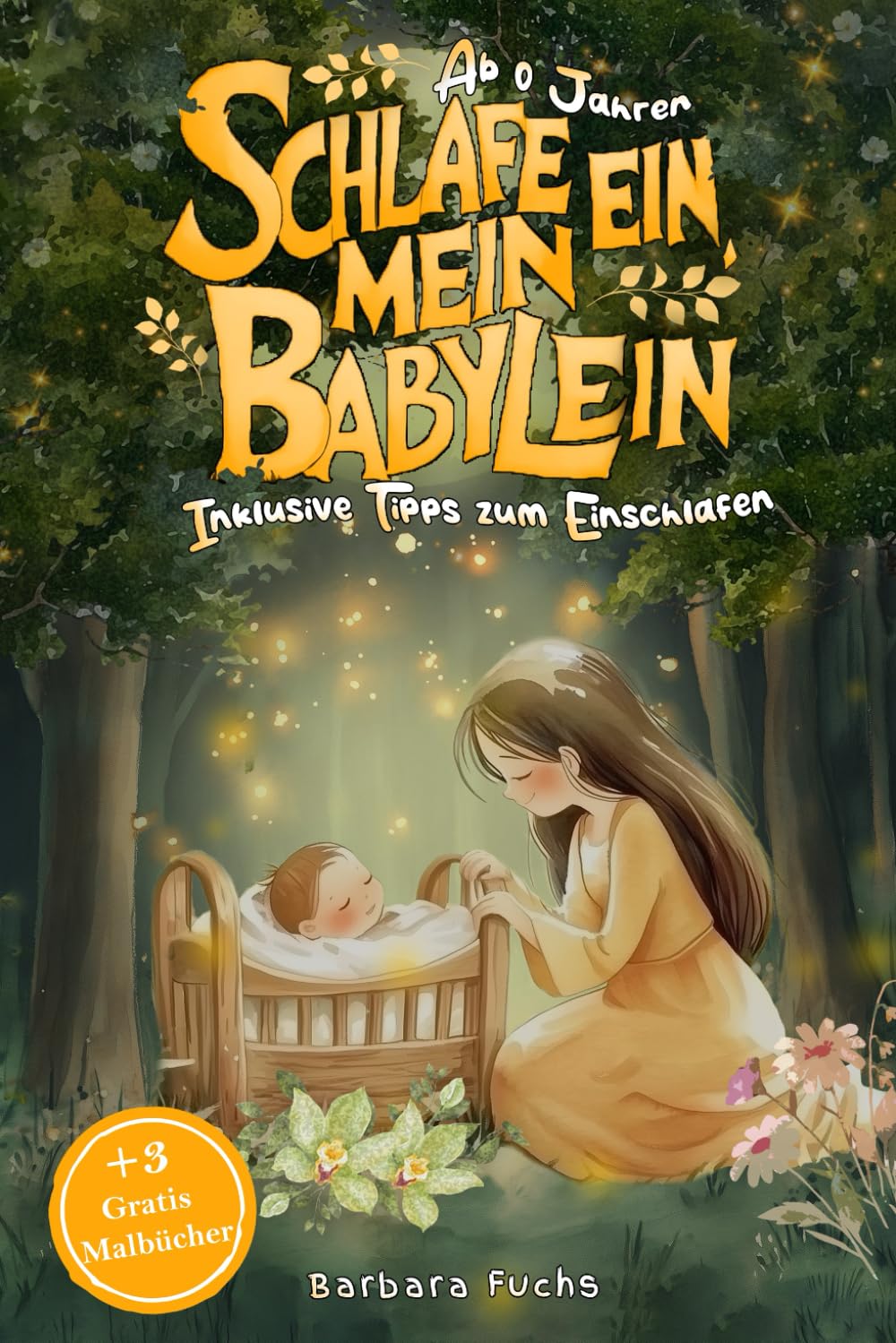 Schlafe ein, mein Babylein: Das Vorlesebuch mit tierischen Gutenachtgeschichten aus dem Wald zum Einschlafen für Babys ab 0 Jahren. Inklusive Einschlaftipps Non-fiction