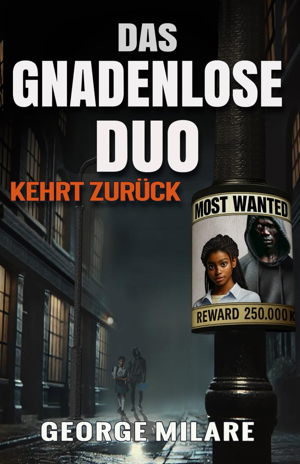 DAS GNADENLOSE DUO KEHRT ZURÜCK: Ein düsterer Psychothriller des Grauens (Most Wanted - Buch 1) Detective & CSI
